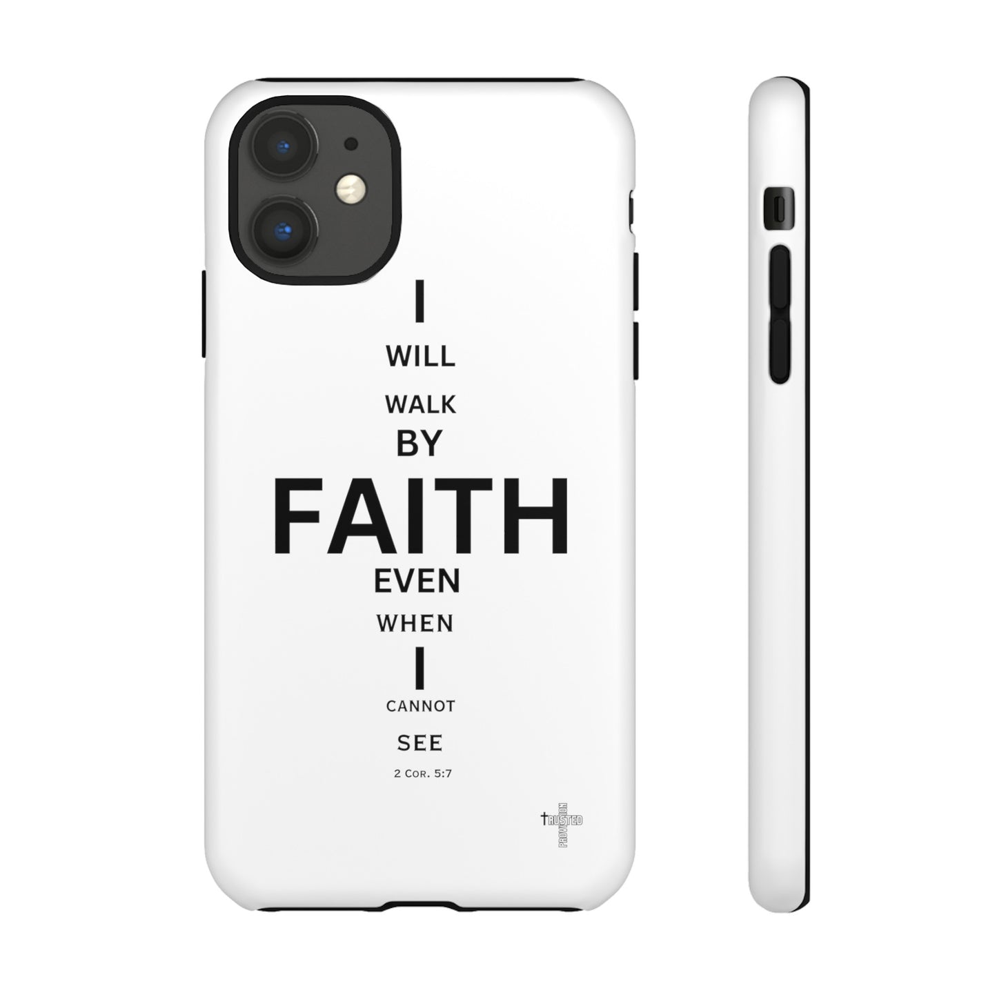 I Will Walk by Faith- Tough Case