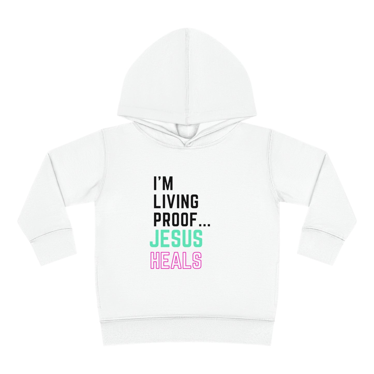 I'm living proof...Jesus Heals- Toddler Pullover Hoodie (pink & blue letters)