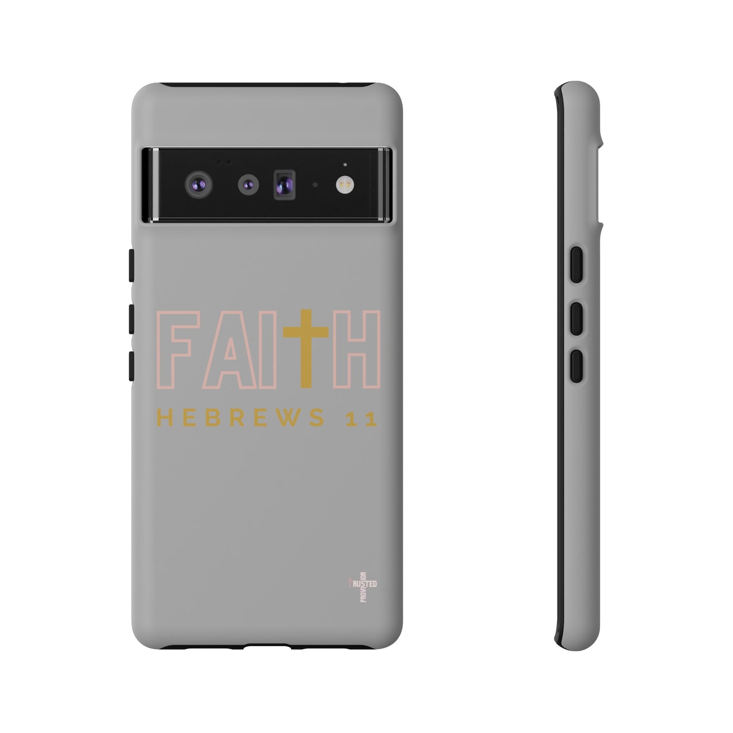FAITH/Hebrews 11- Tough Case (light grey/rose/gold)