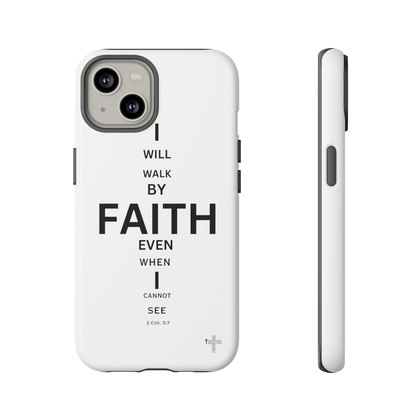 I Will Walk by Faith- Tough Case