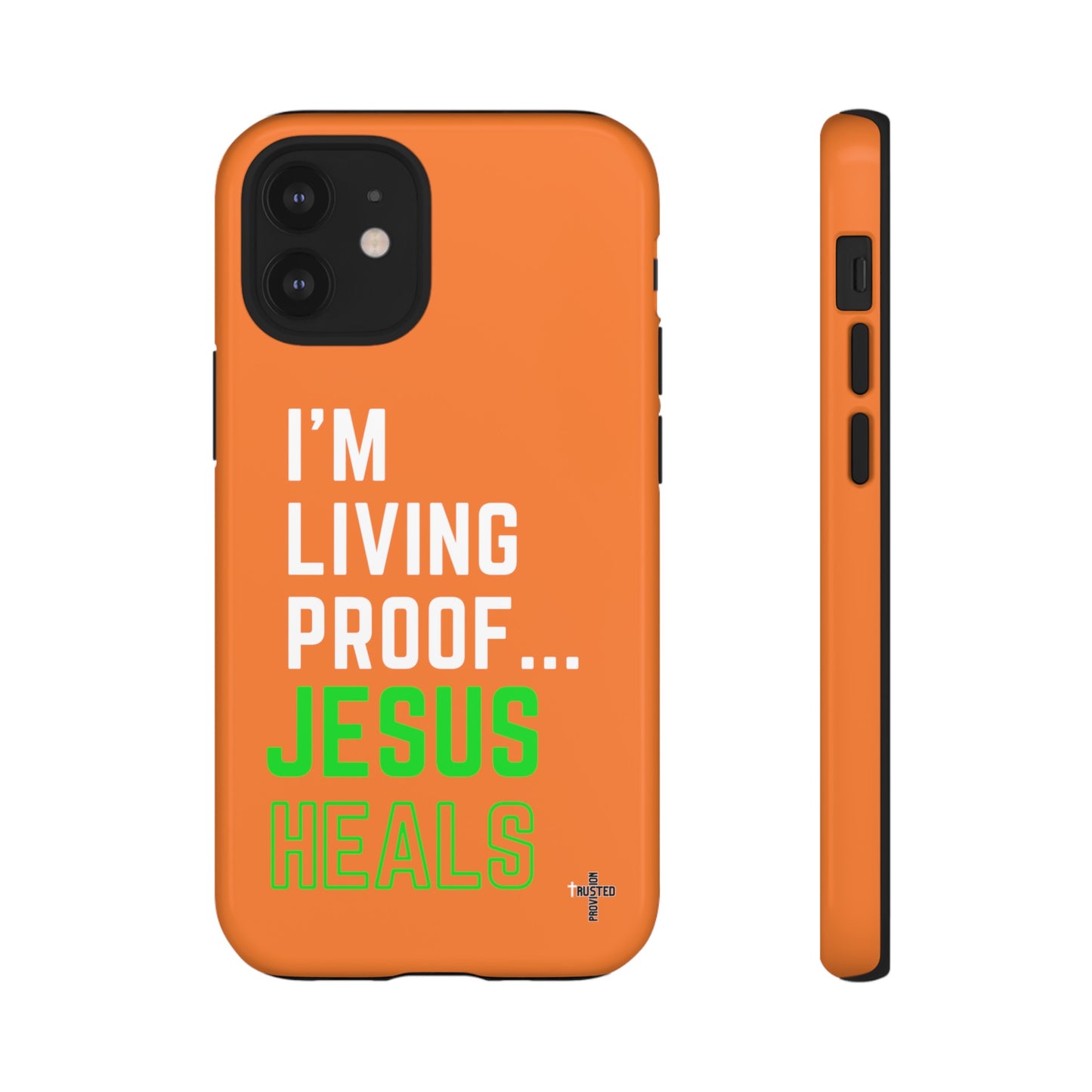 I'm living proof...Jesus Heals- Tough Case (orange)