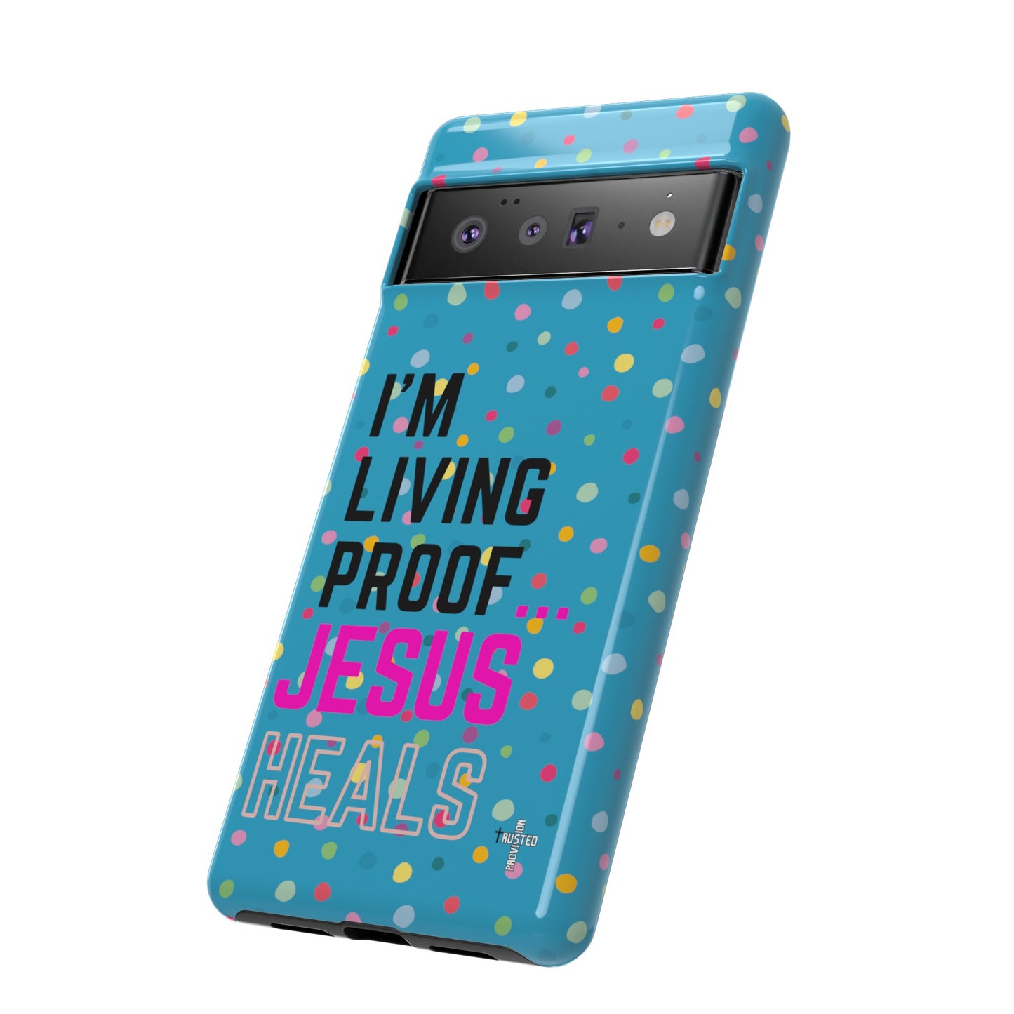 I'm living proof...Jesus Heals- Tough Case (polka dots/turquoise)