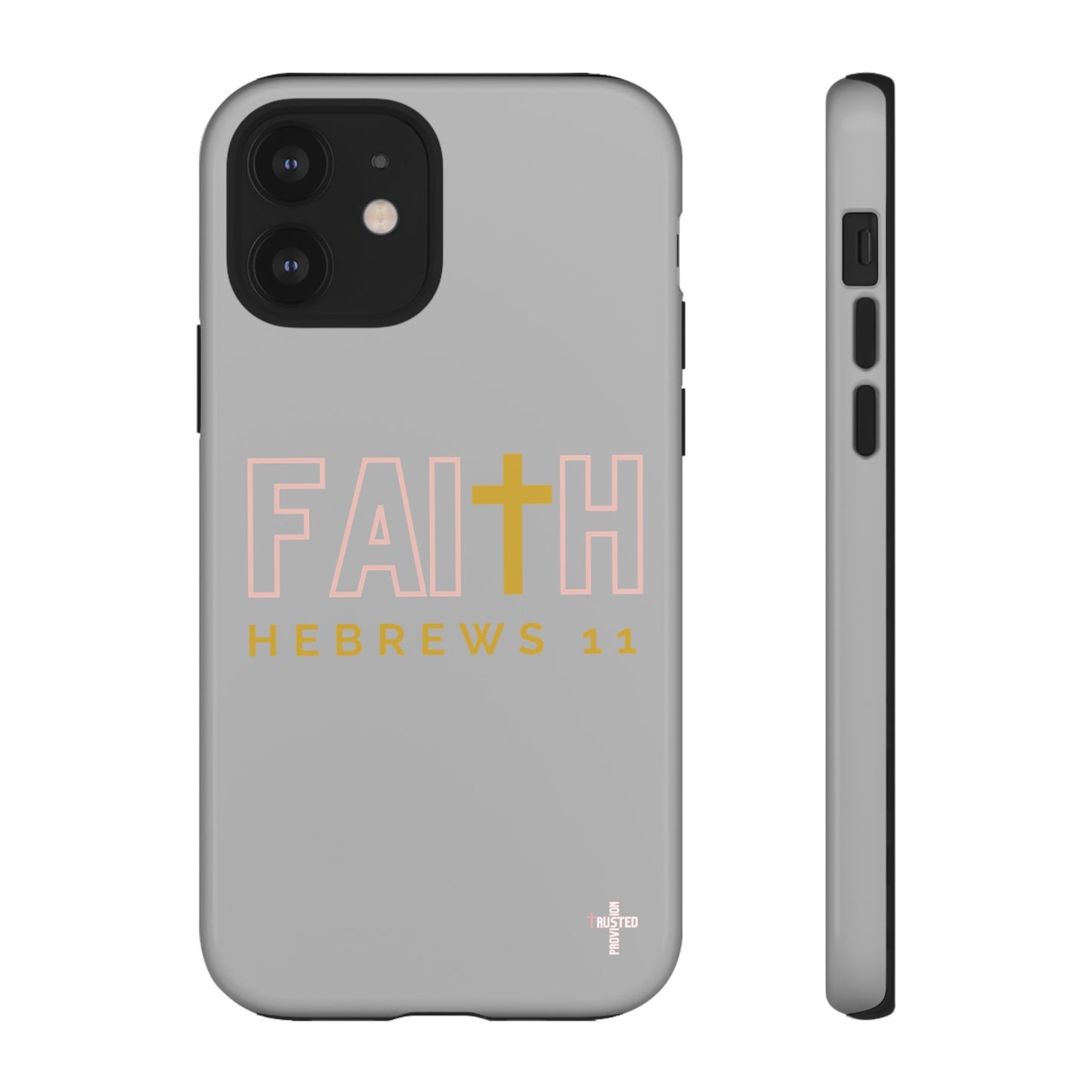 FAITH/Hebrews 11- Tough Case (light grey/rose/gold)