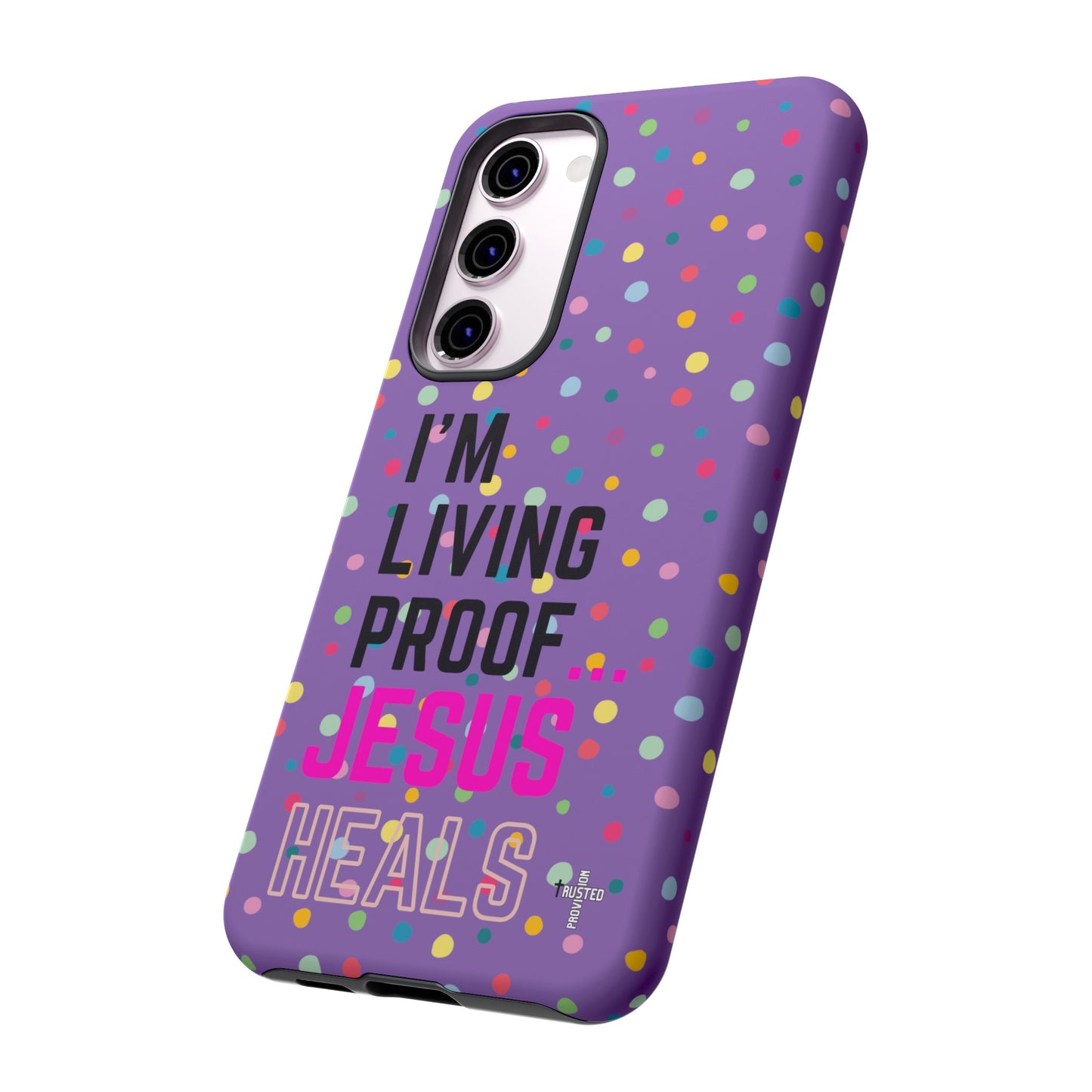I'm living proof...Jesus Heals- Tough Case (polka dots/light purple)