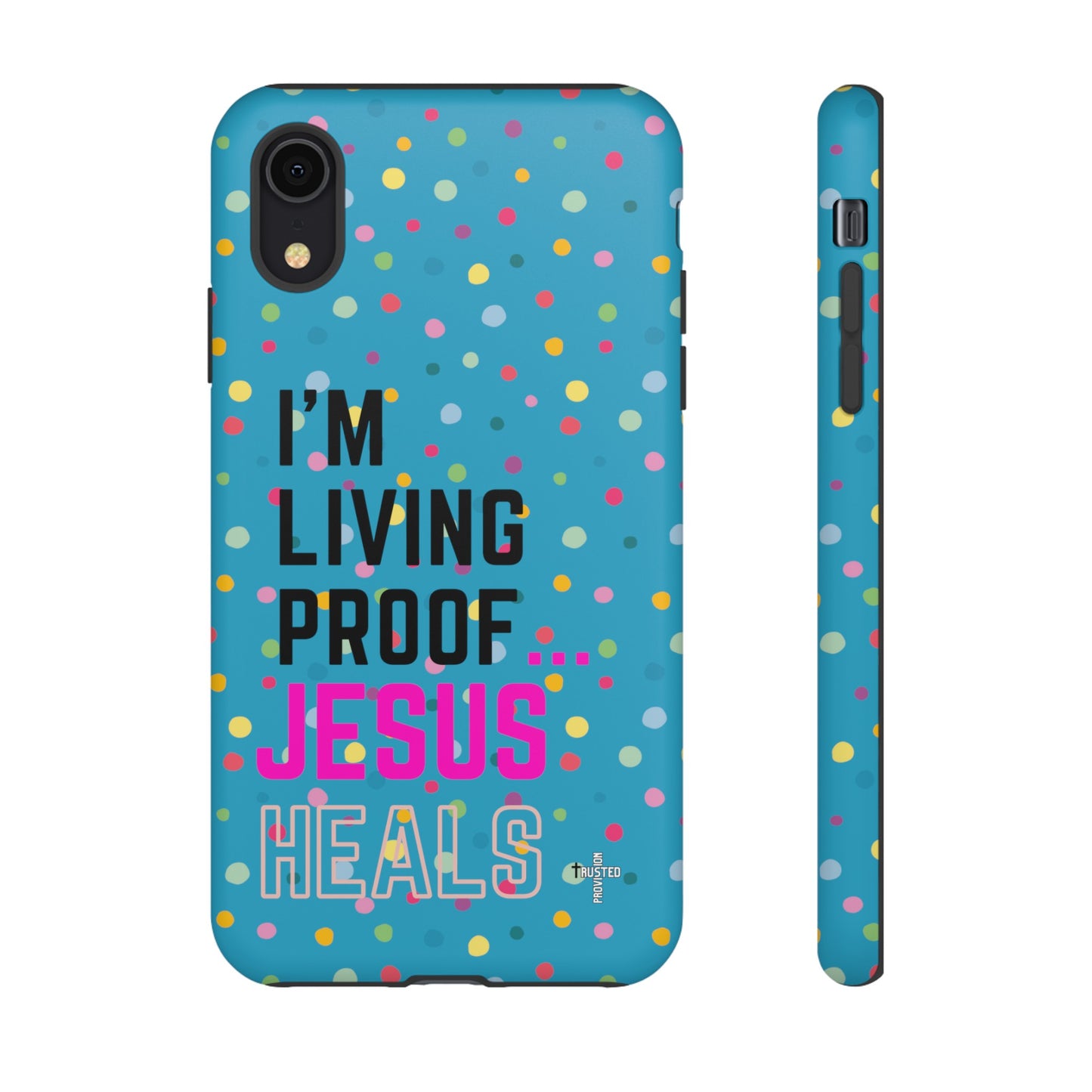 I'm living proof...Jesus Heals- Tough Case (polka dots/turquoise)
