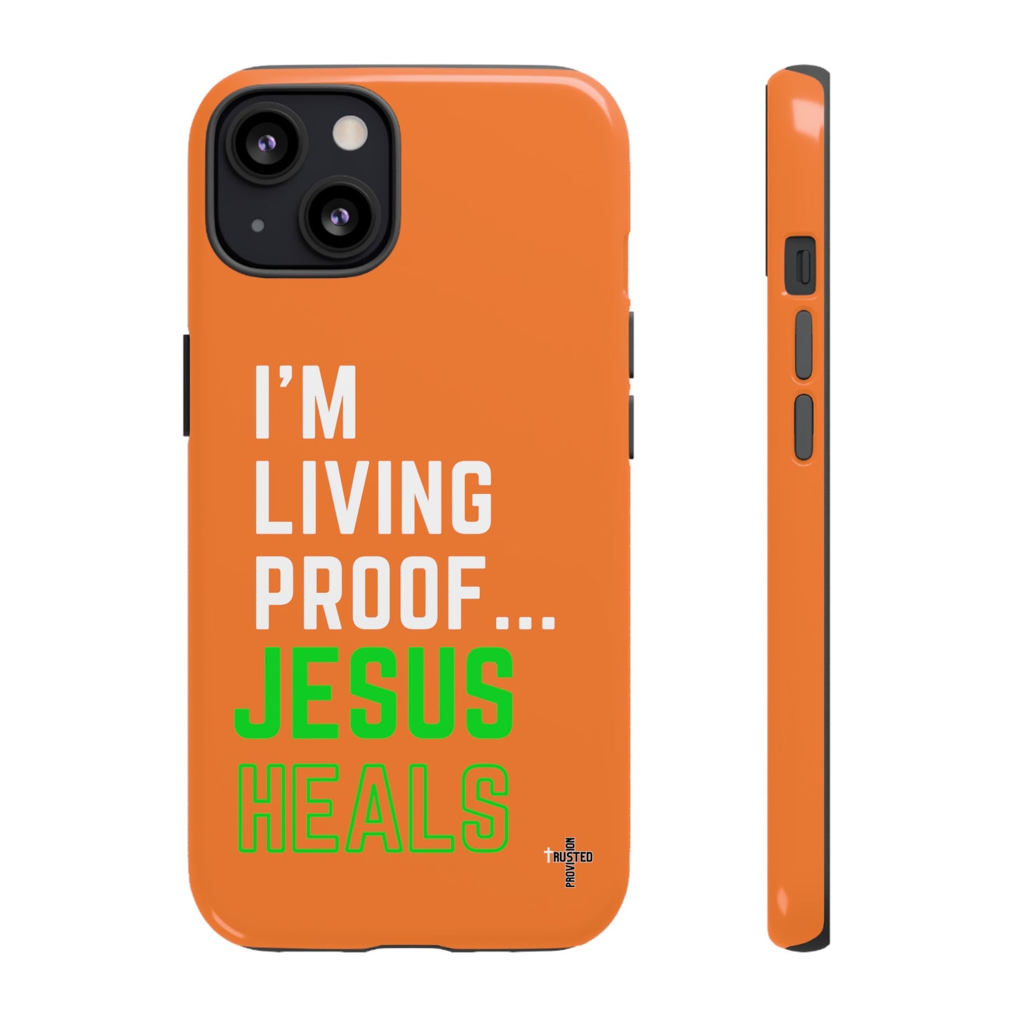 I'm living proof...Jesus Heals- Tough Case (orange)