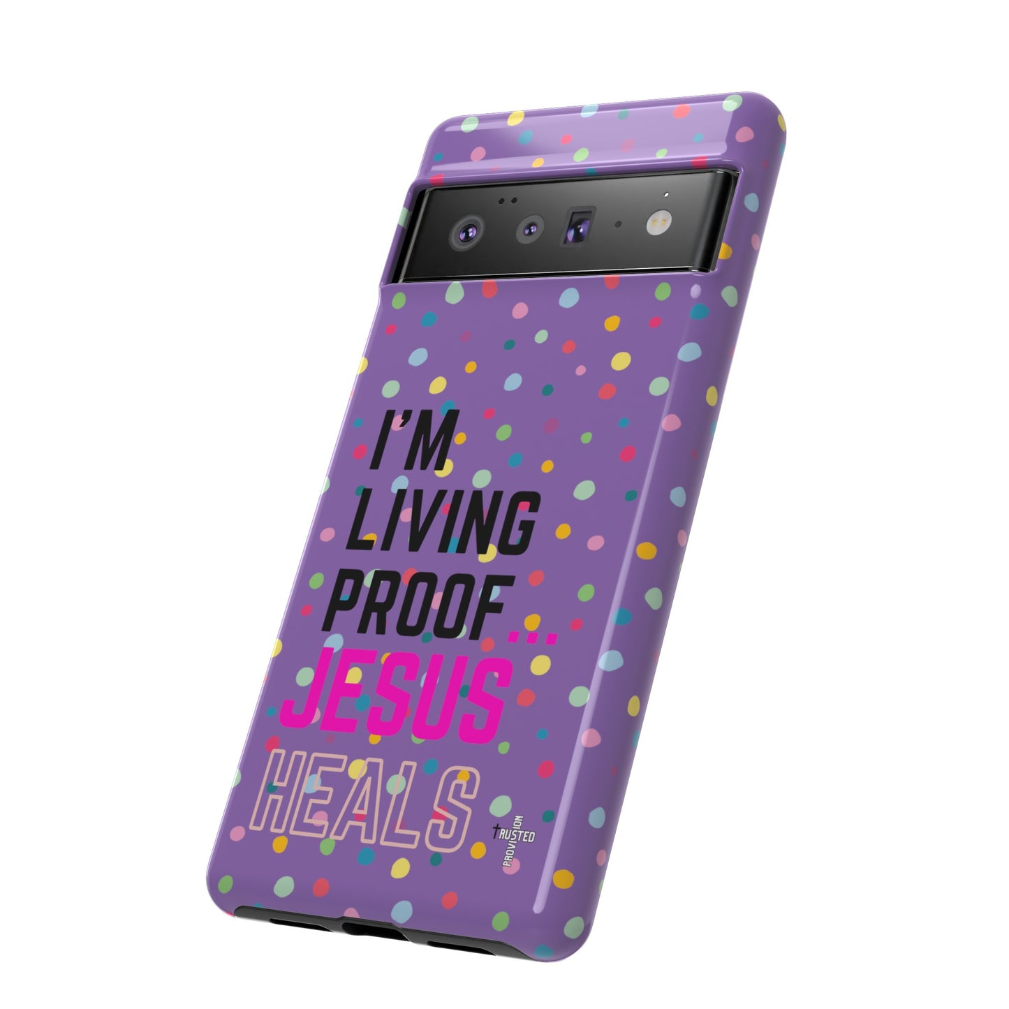 I'm living proof...Jesus Heals- Tough Case (polka dots/light purple)