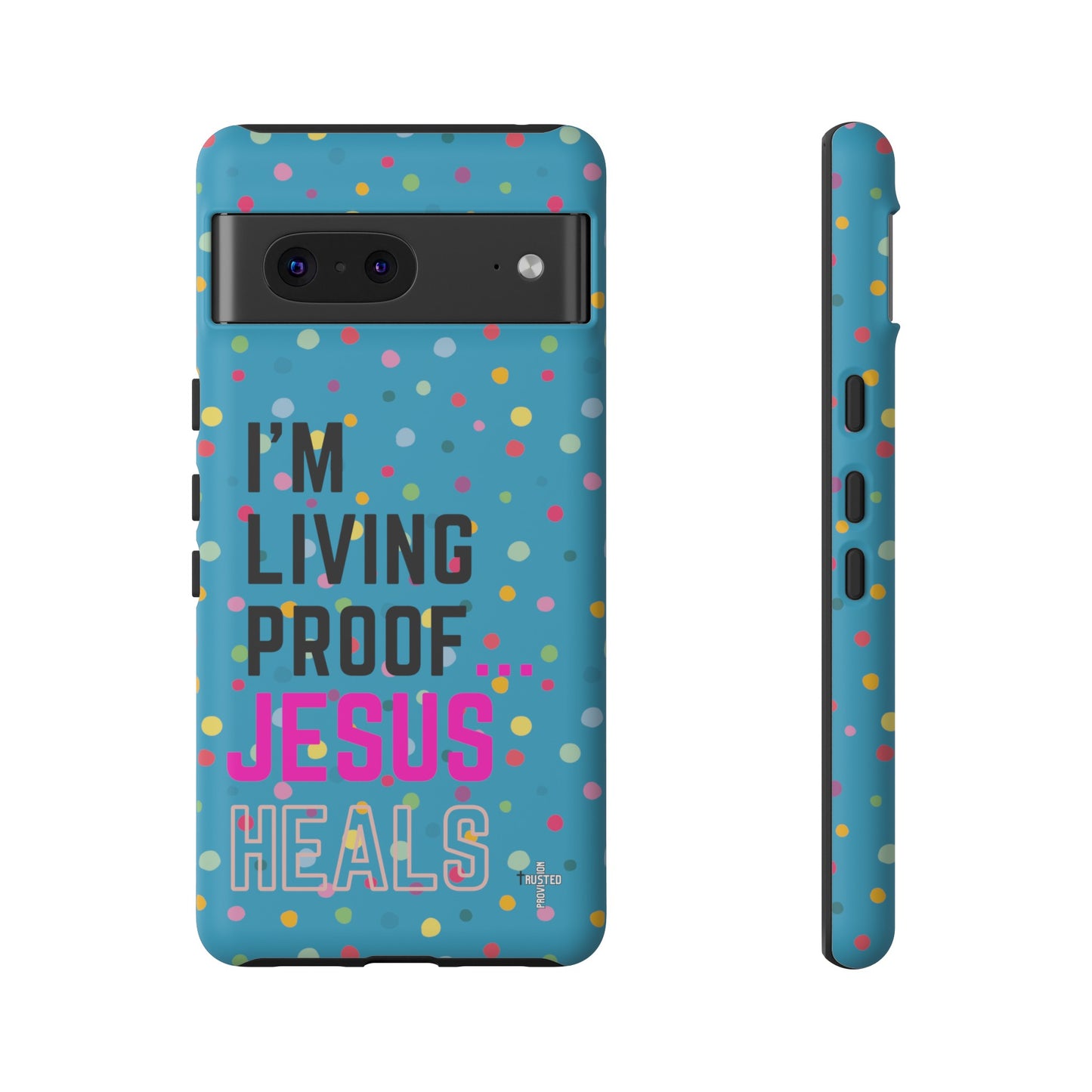 I'm living proof...Jesus Heals- Tough Case (polka dots/turquoise)