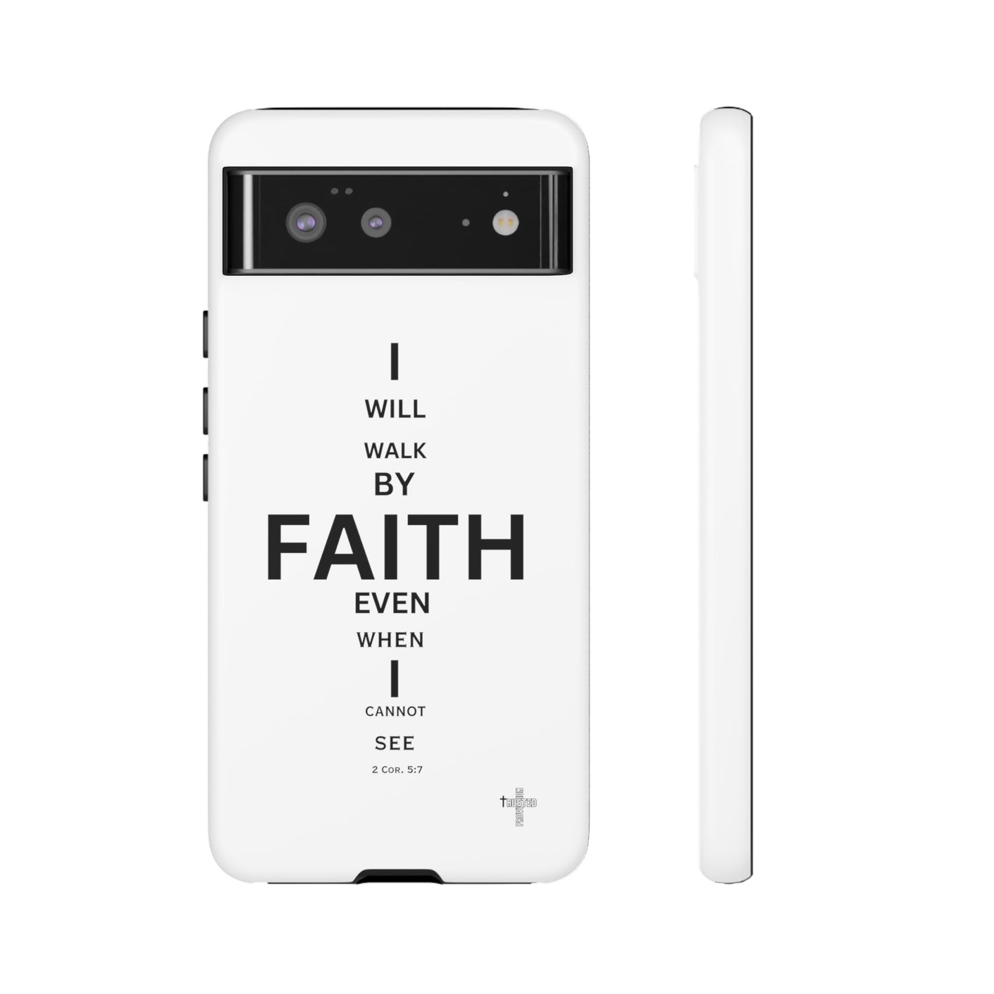 I Will Walk by Faith- Tough Case