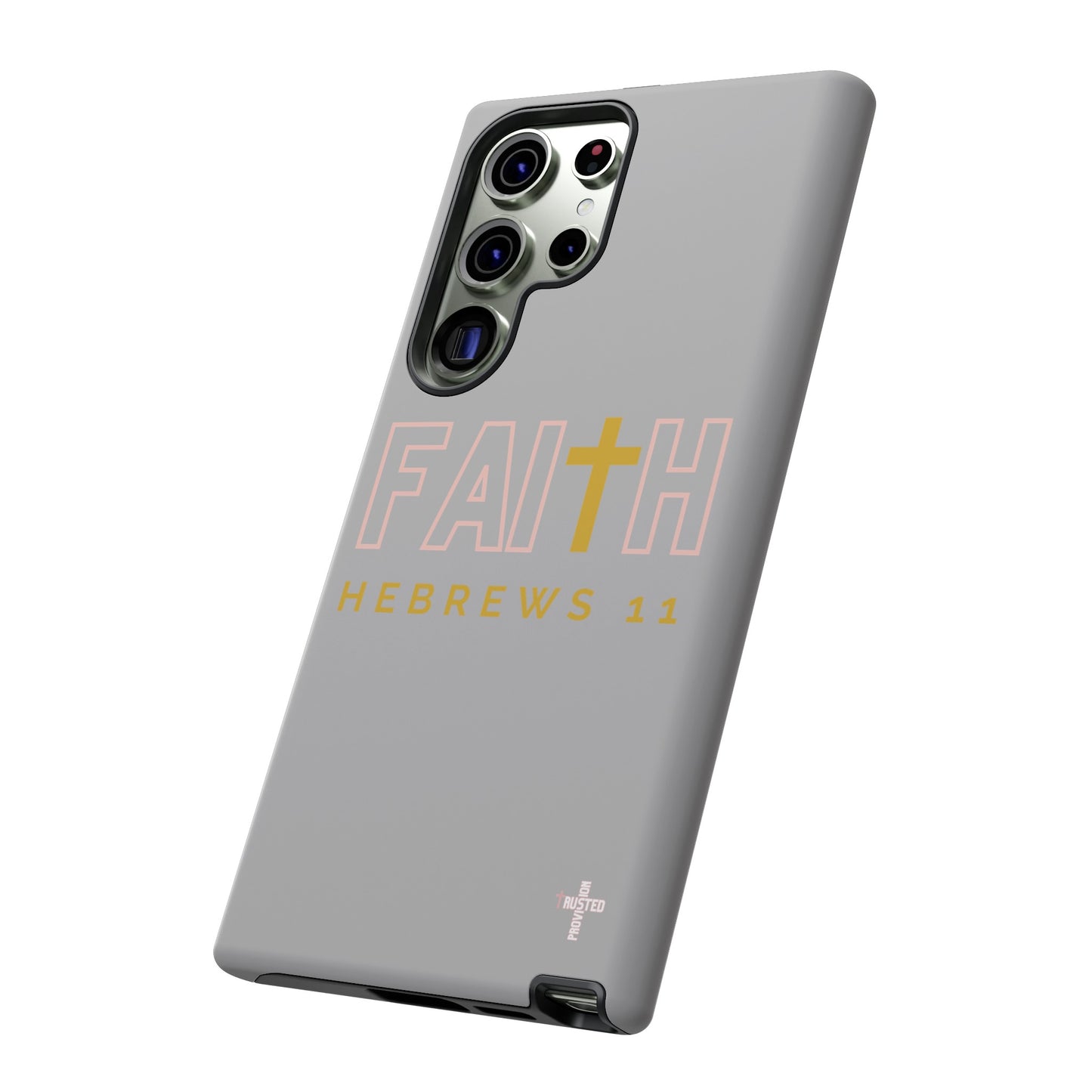 FAITH/Hebrews 11- Tough Case (light grey/rose/gold)