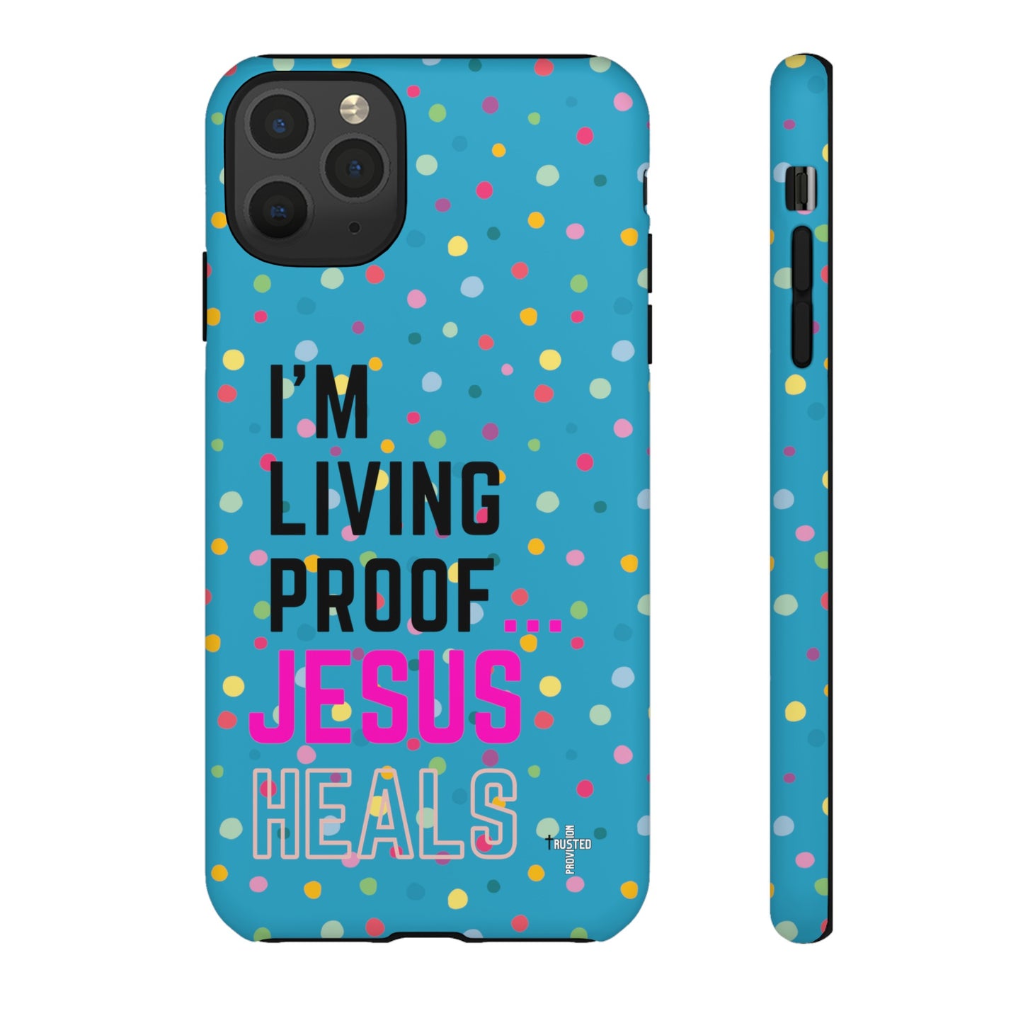 I'm living proof...Jesus Heals- Tough Case (polka dots/turquoise)