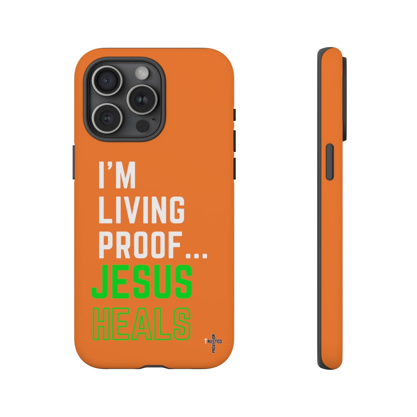 I'm living proof...Jesus Heals- Tough Case (orange)