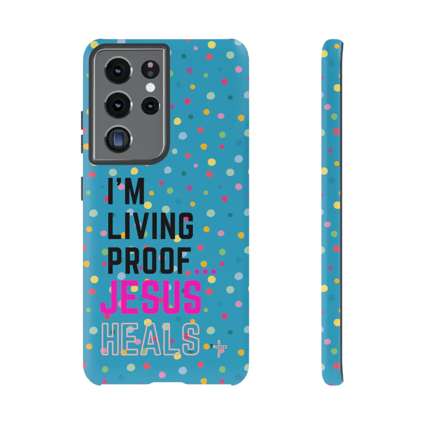 I'm living proof...Jesus Heals- Tough Case (polka dots/turquoise)