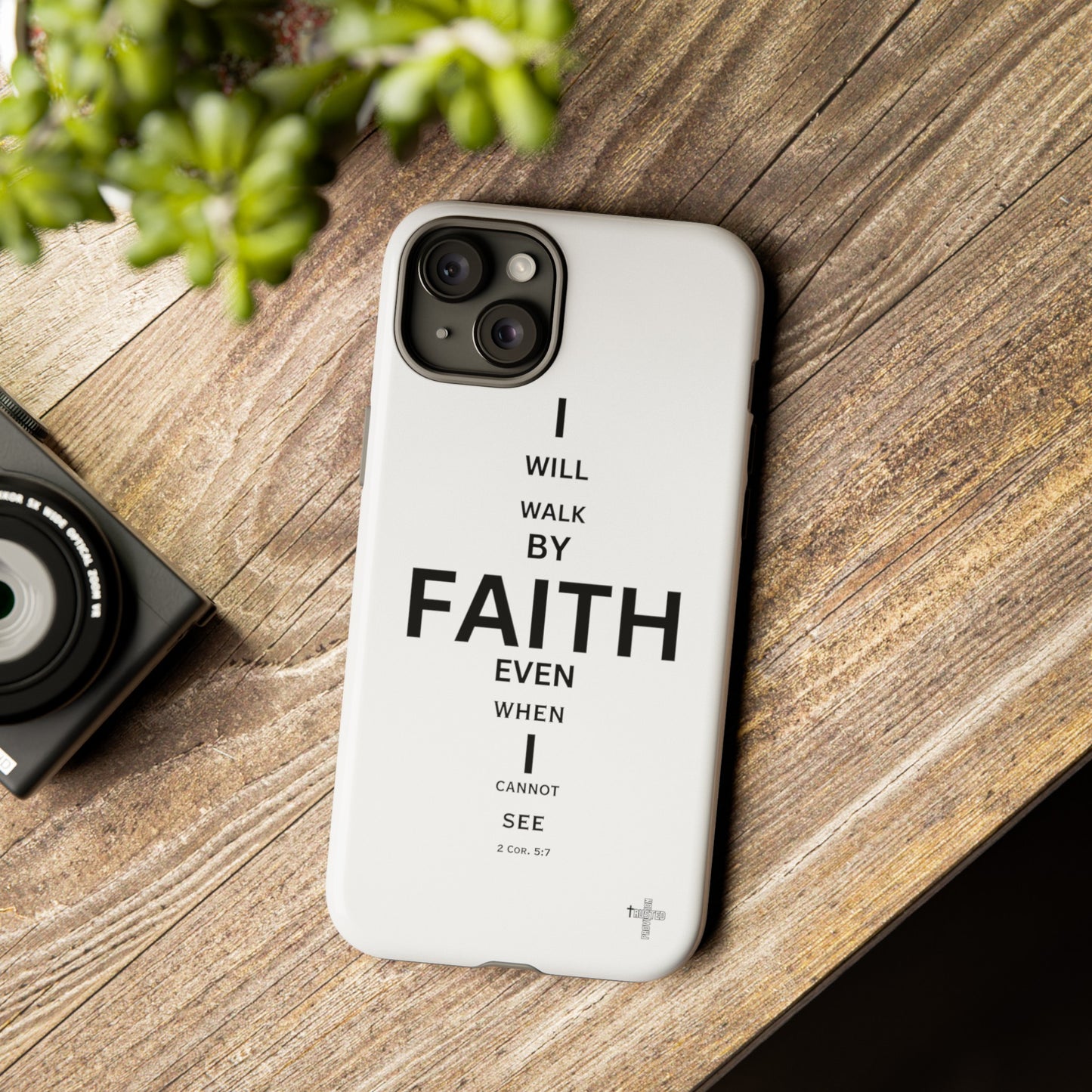 I Will Walk by Faith- Tough Case