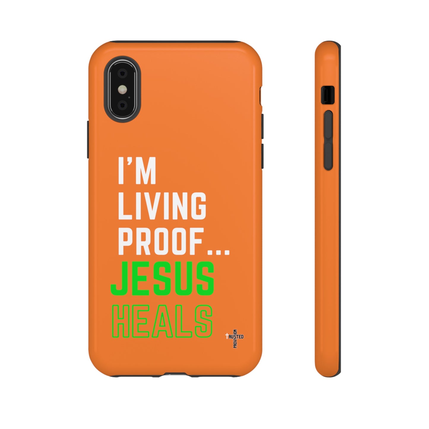 I'm living proof...Jesus Heals- Tough Case (orange)