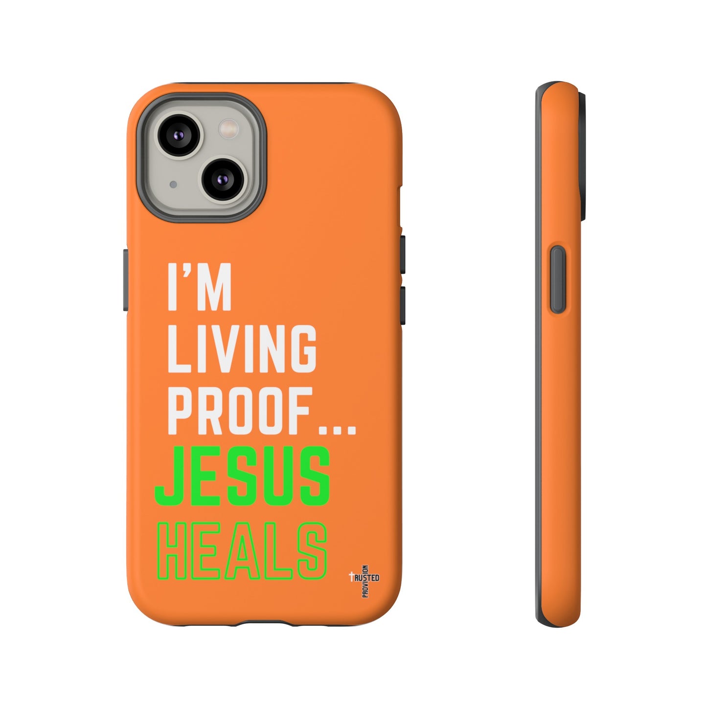 I'm living proof...Jesus Heals- Tough Case (orange)