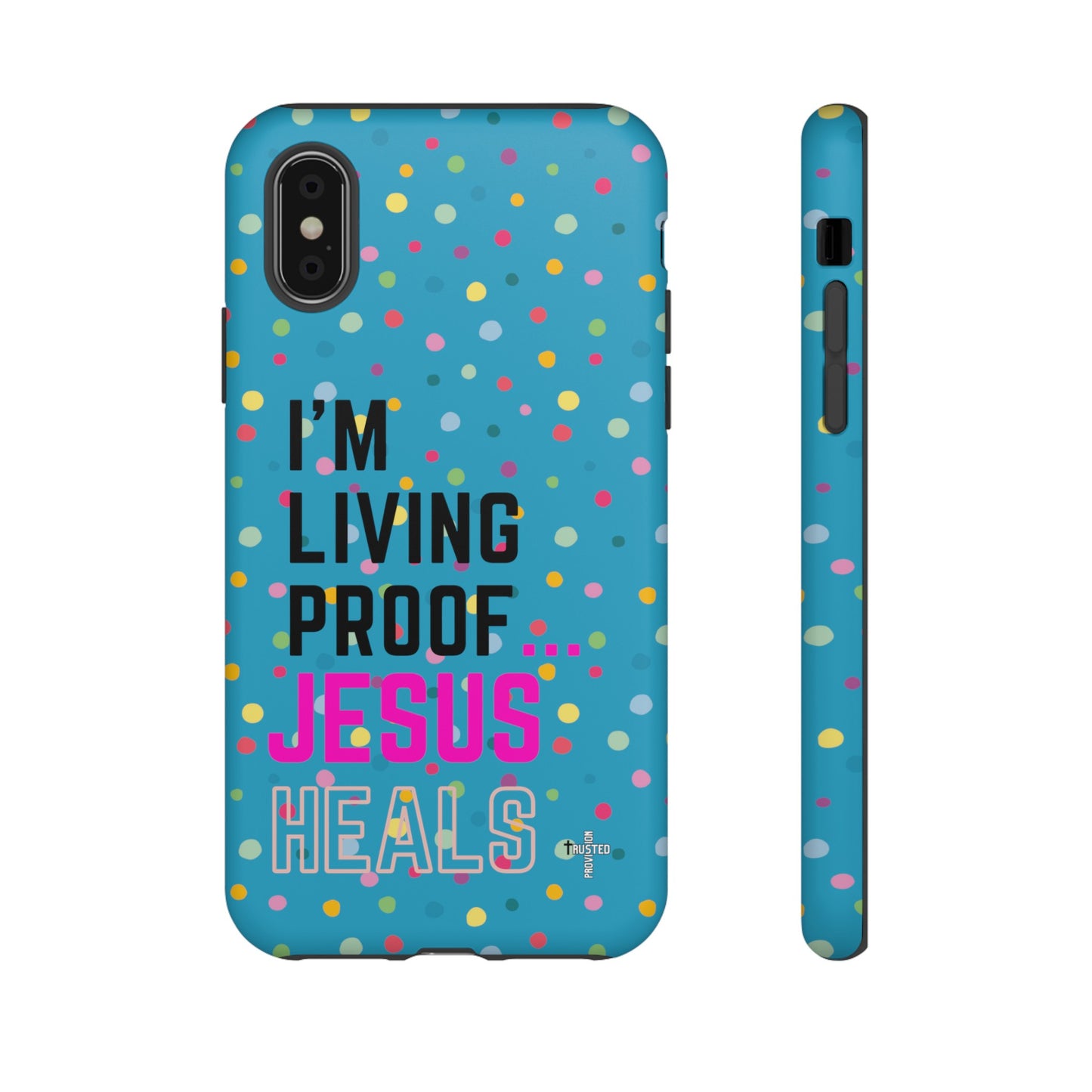 I'm living proof...Jesus Heals- Tough Case (polka dots/turquoise)