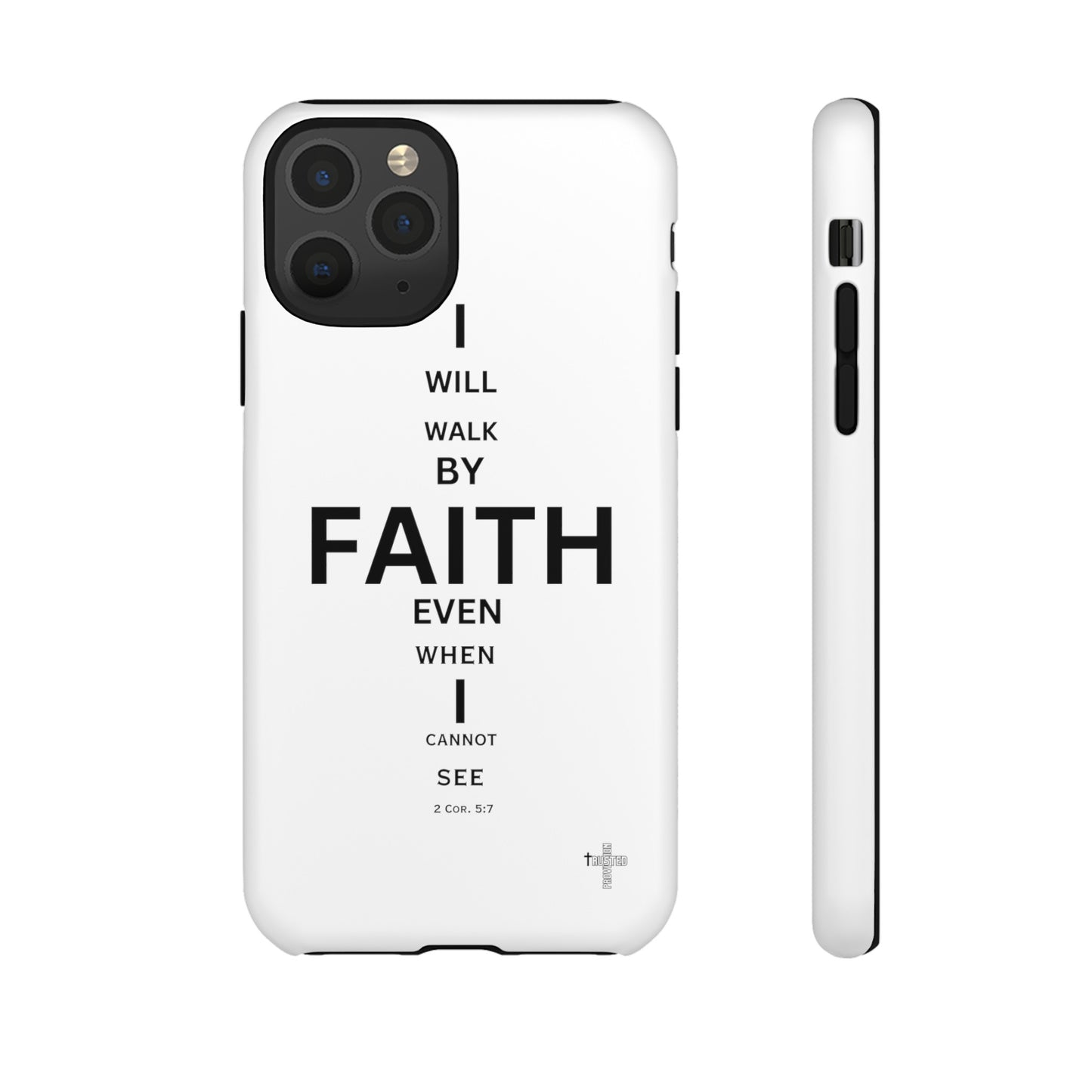 I Will Walk by Faith- Tough Case