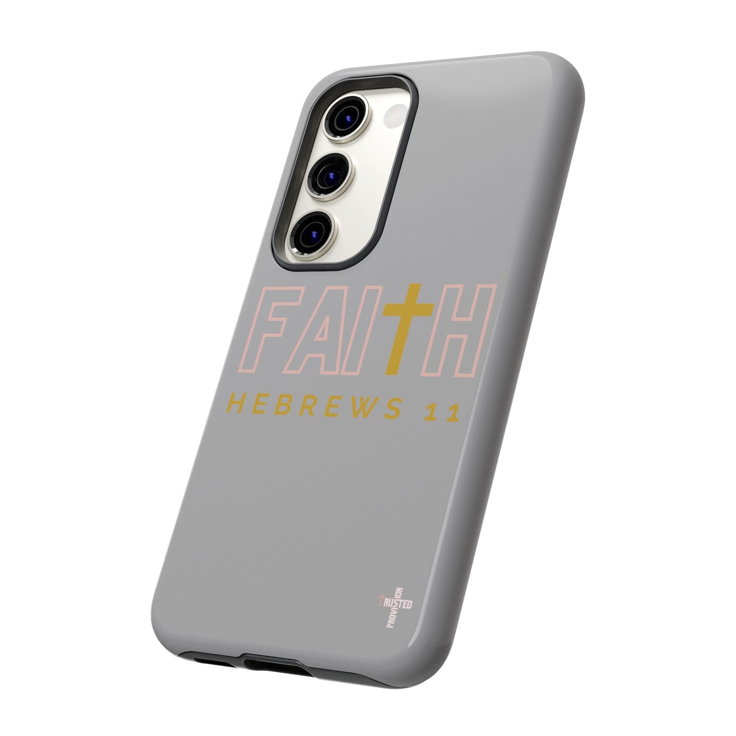 FAITH/Hebrews 11- Tough Case (light grey/rose/gold)