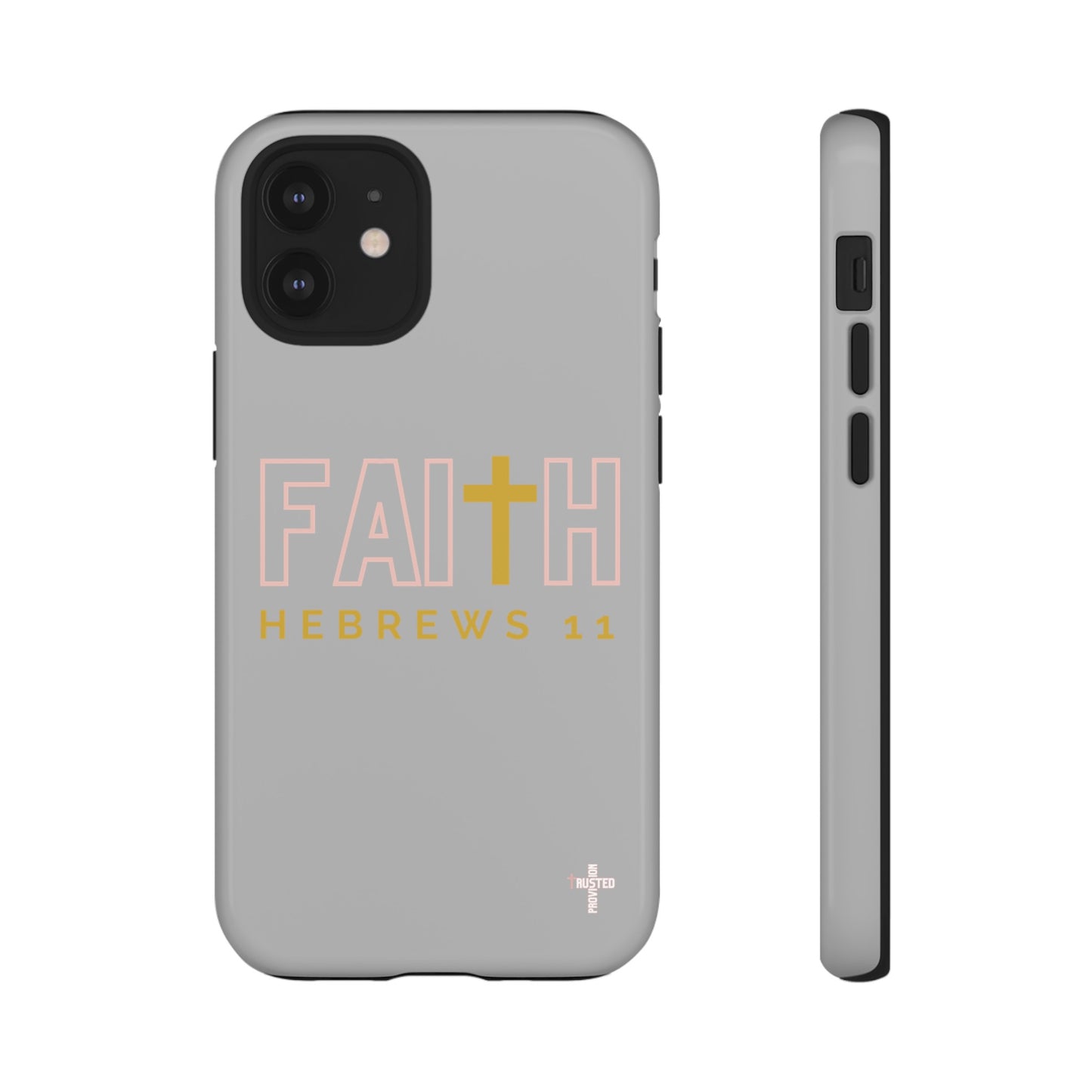 FAITH/Hebrews 11- Tough Case (light grey/rose/gold)
