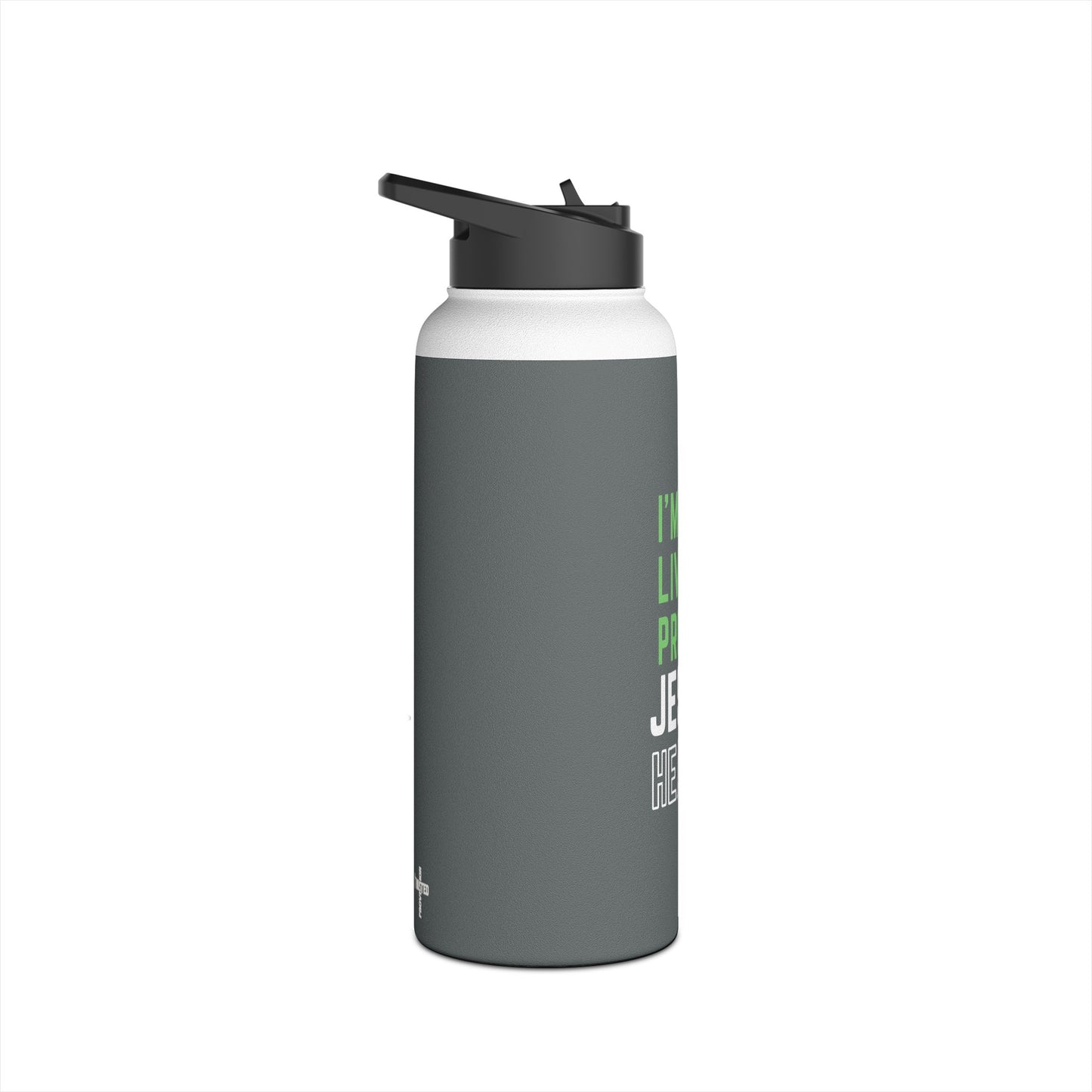 I'm living proof...Jesus Heals- 32 oz Stainless Steel Bottle (dark grey)
