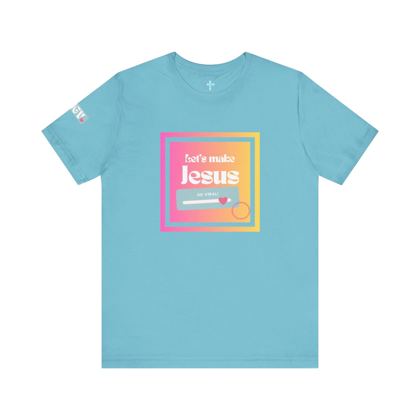 LMJGV: "Let's Make Jesus Go Viral"- Unisex Sleeve T-shirt