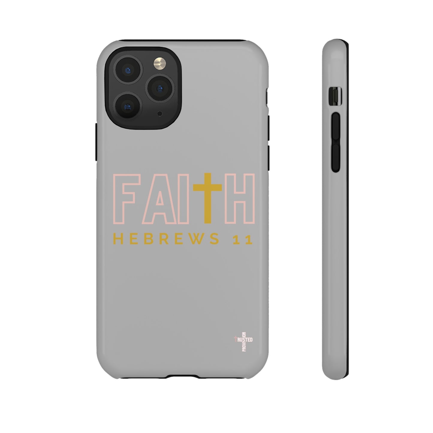 FAITH/Hebrews 11- Tough Case (light grey/rose/gold)