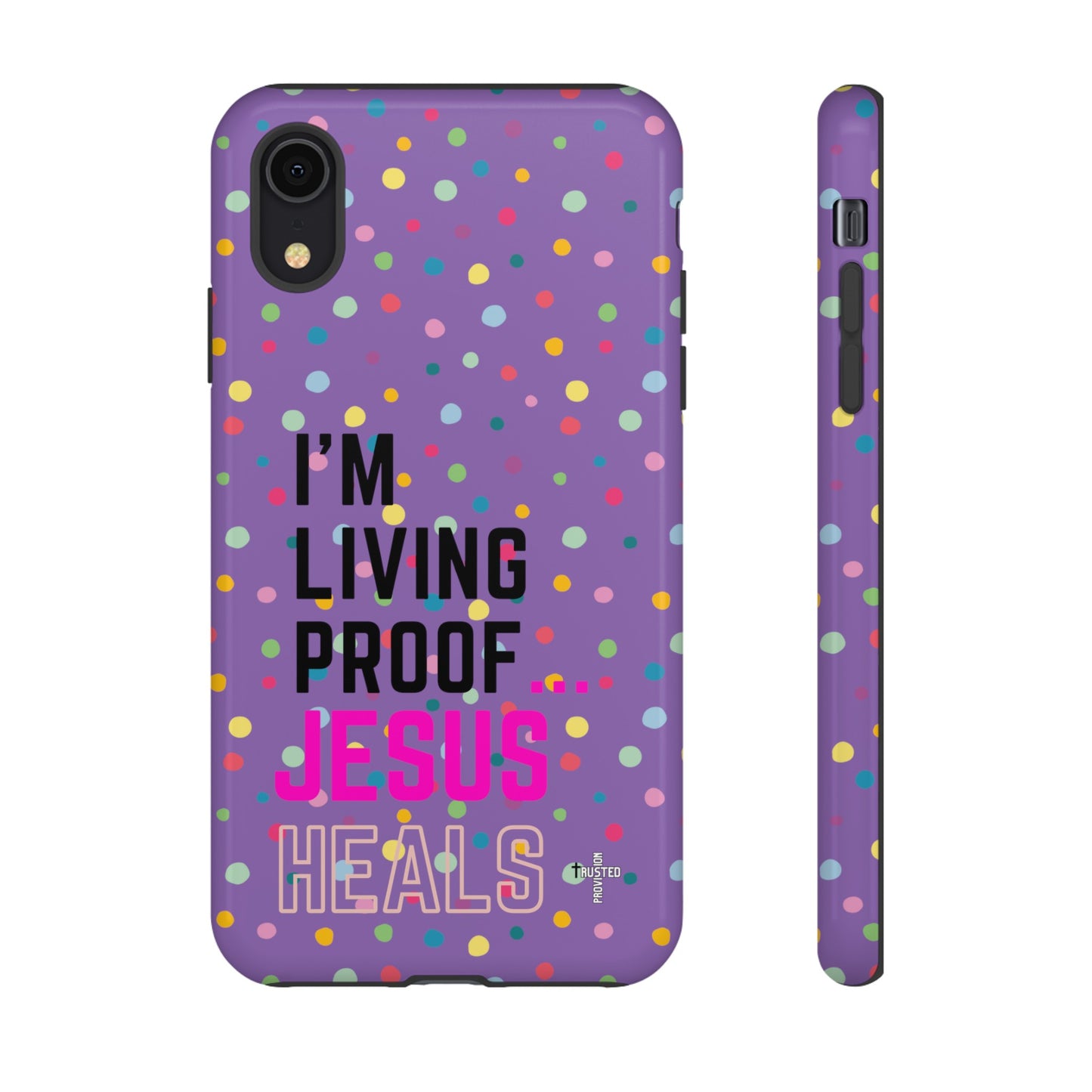 I'm living proof...Jesus Heals- Tough Case (polka dots/light purple)