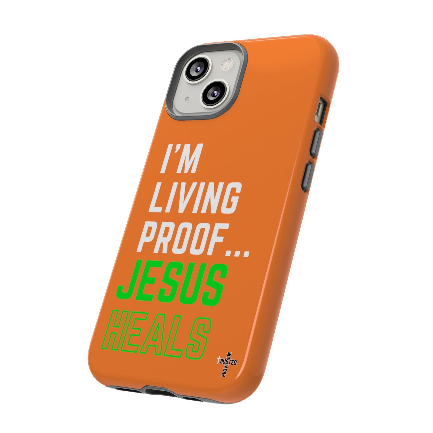 I'm living proof...Jesus Heals- Tough Case (orange)