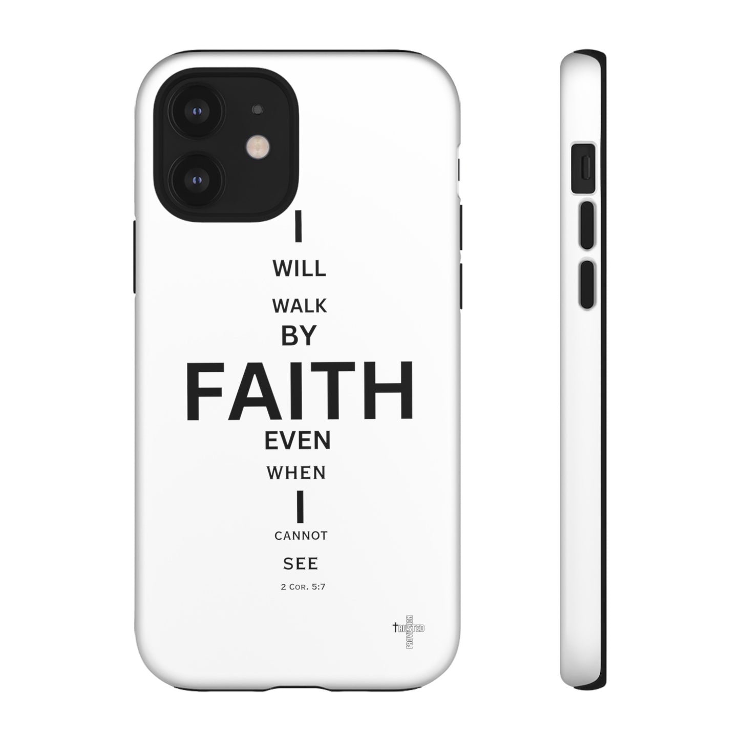 I Will Walk by Faith- Tough Case