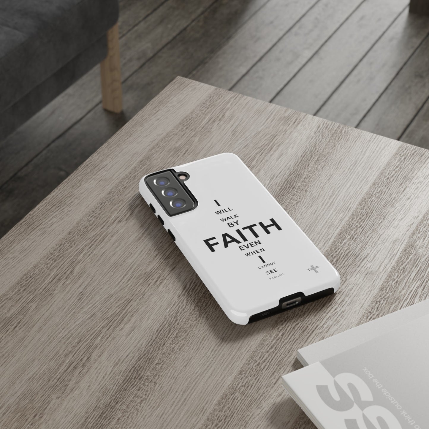 I Will Walk by Faith- Tough Case
