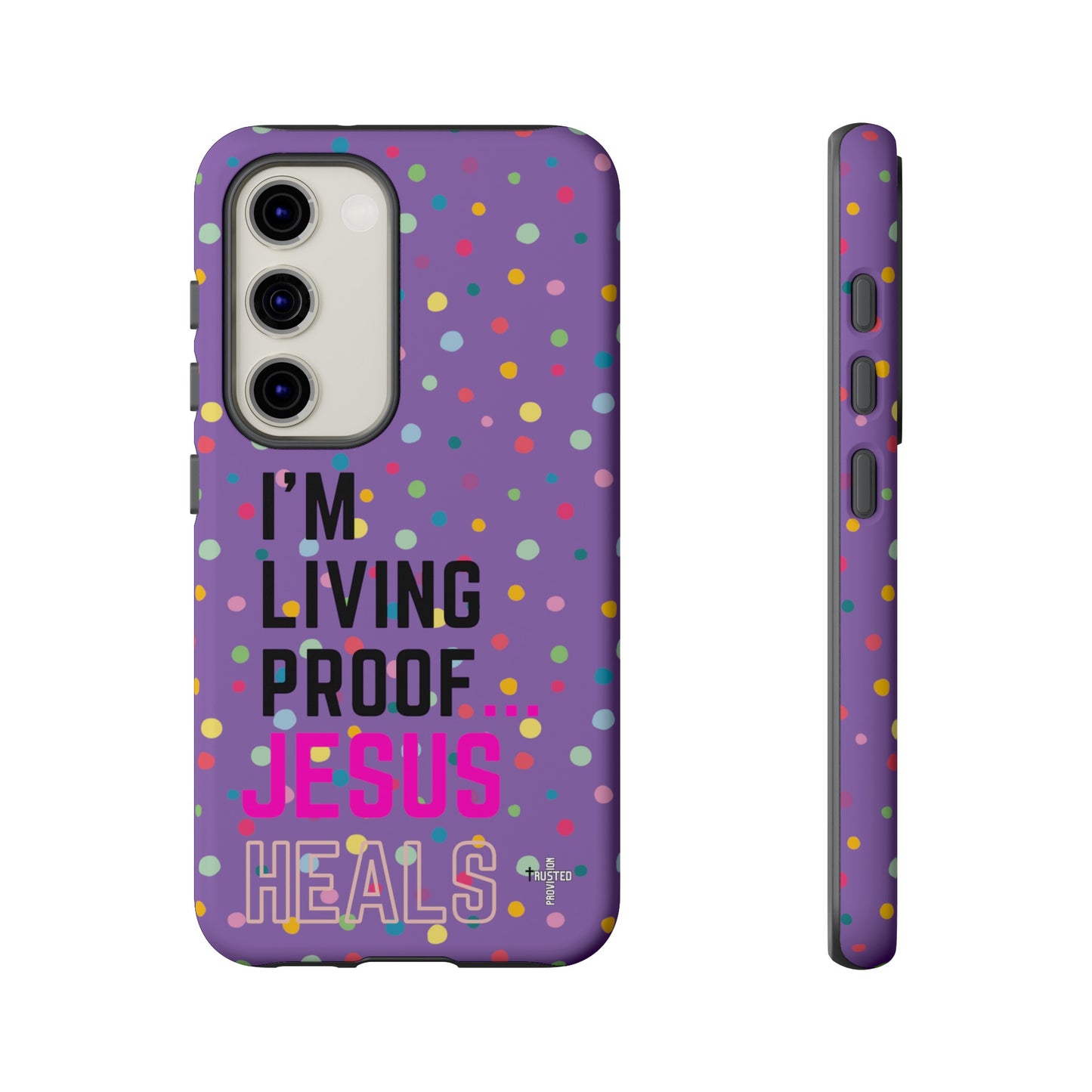 I'm living proof...Jesus Heals- Tough Case (polka dots/light purple)