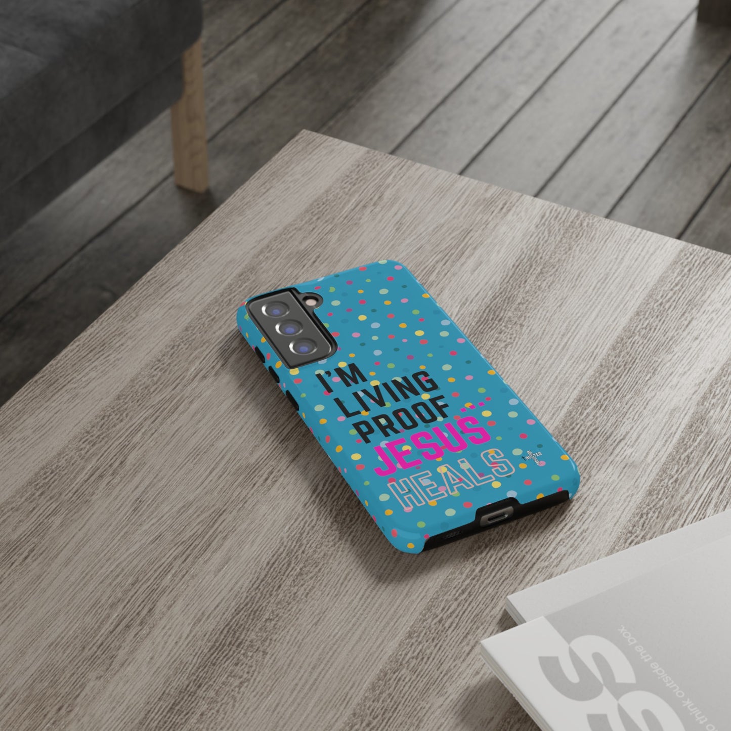 I'm living proof...Jesus Heals- Tough Case (polka dots/turquoise)