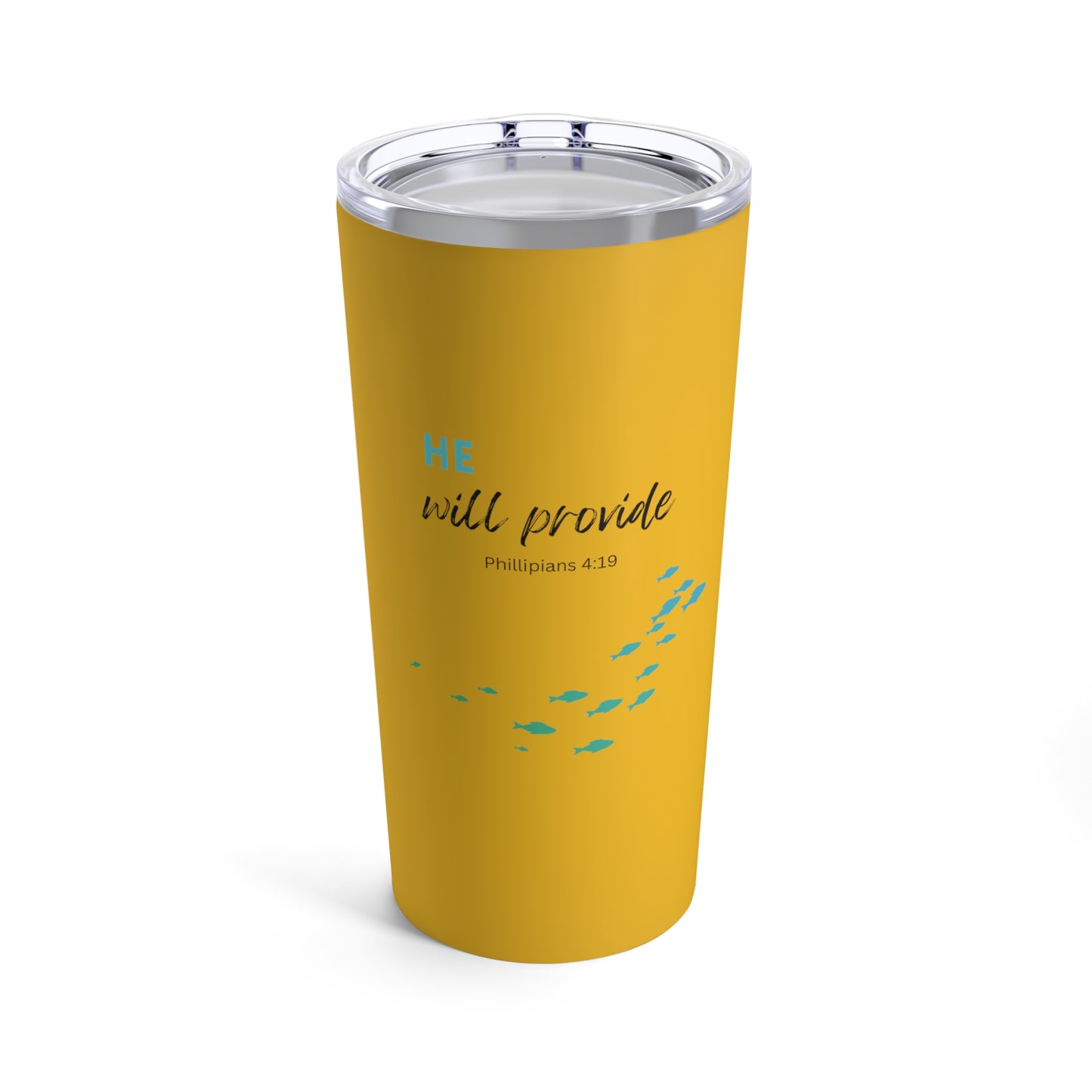 He will provide- 20oz Tumbler