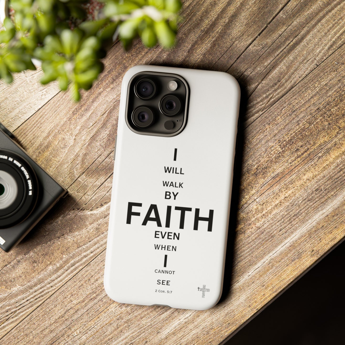 I Will Walk by Faith- Tough Case