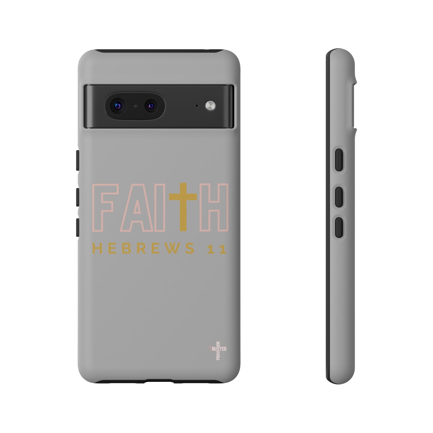 FAITH/Hebrews 11- Tough Case (light grey/rose/gold)