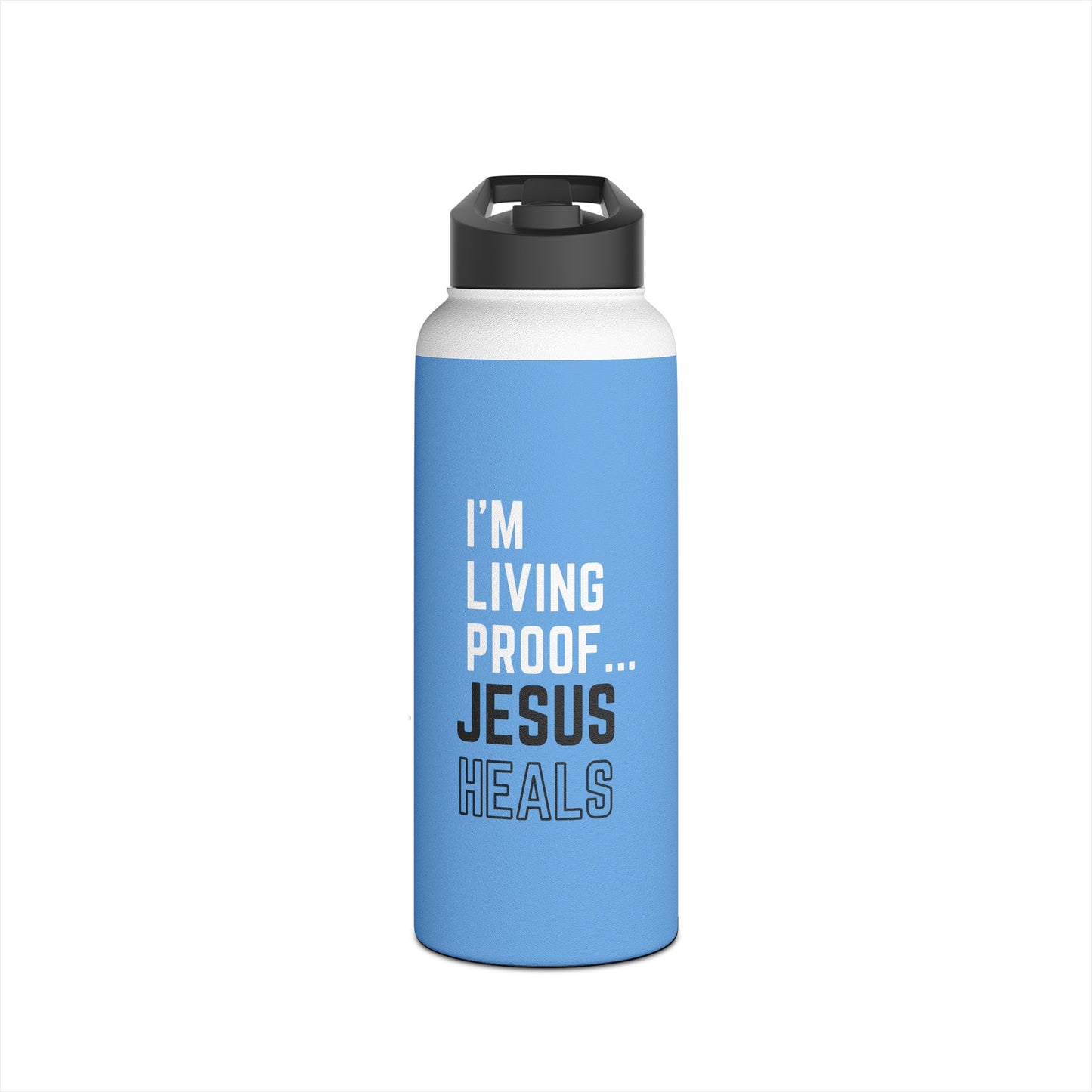 I'm living proof...Jesus Heals- 32 oz Stainless Steel Bottle (baby blue)