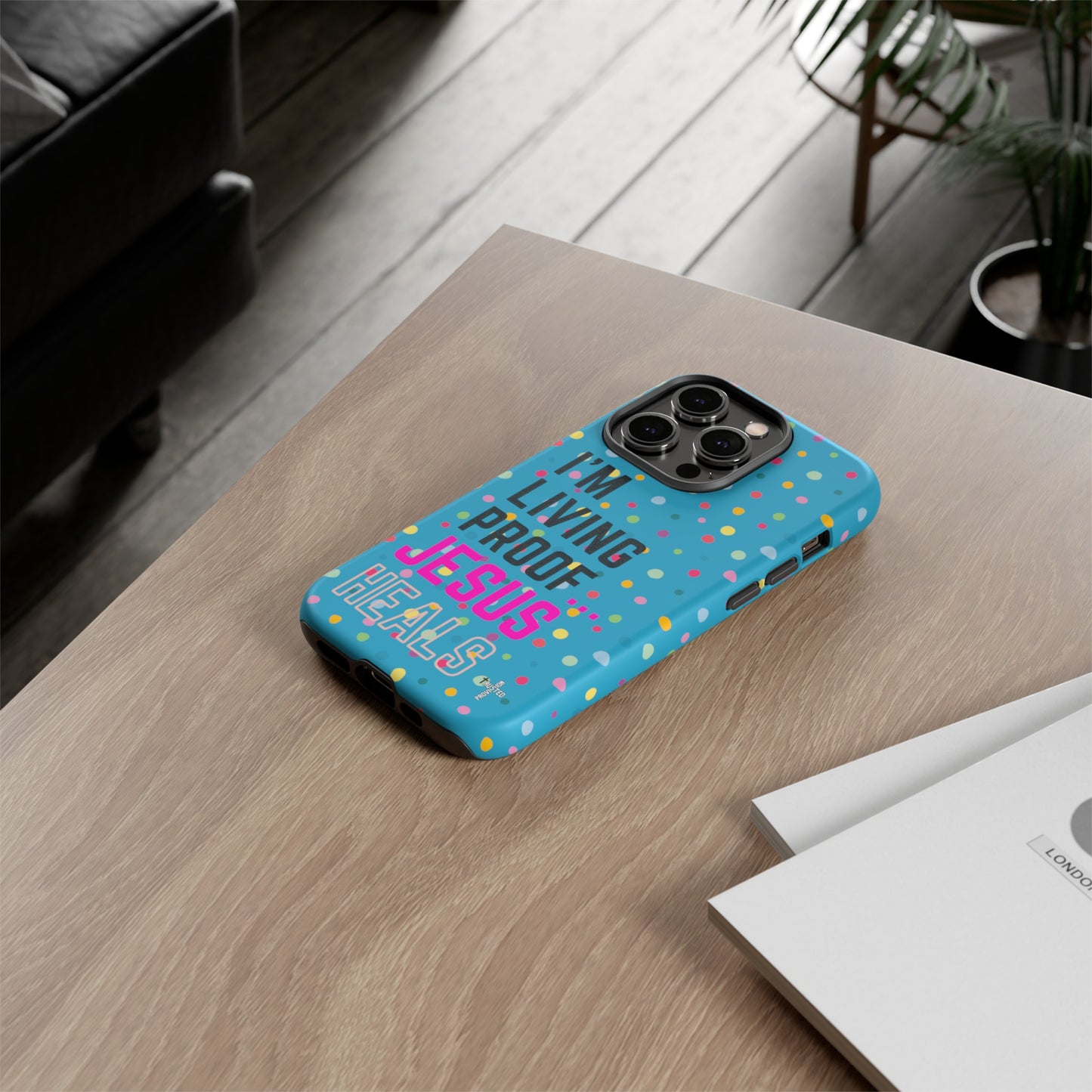 I'm living proof...Jesus Heals- Tough Case (polka dots/turquoise)