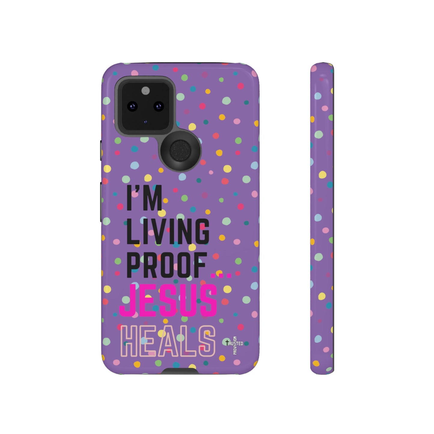 I'm living proof...Jesus Heals- Tough Case (polka dots/light purple)