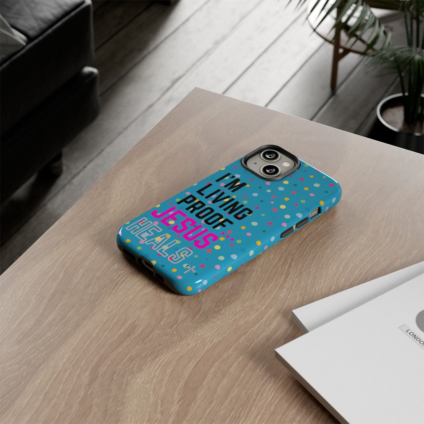 I'm living proof...Jesus Heals- Tough Case (polka dots/turquoise)