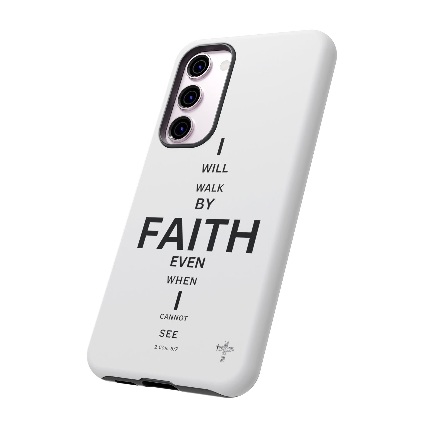 I Will Walk by Faith- Tough Case