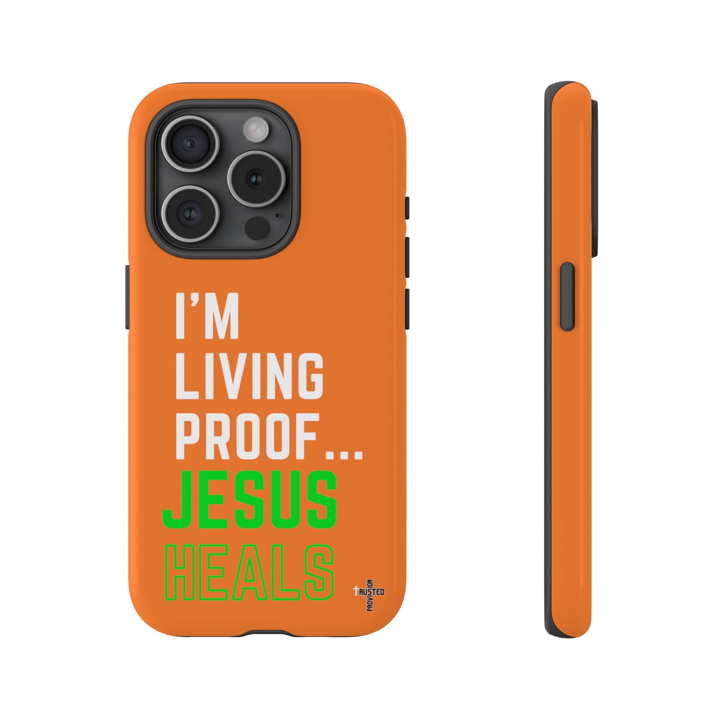 I'm living proof...Jesus Heals- Tough Case (orange)