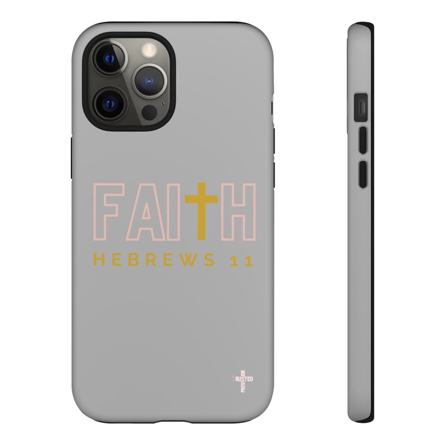 FAITH/Hebrews 11- Tough Case (light grey/rose/gold)