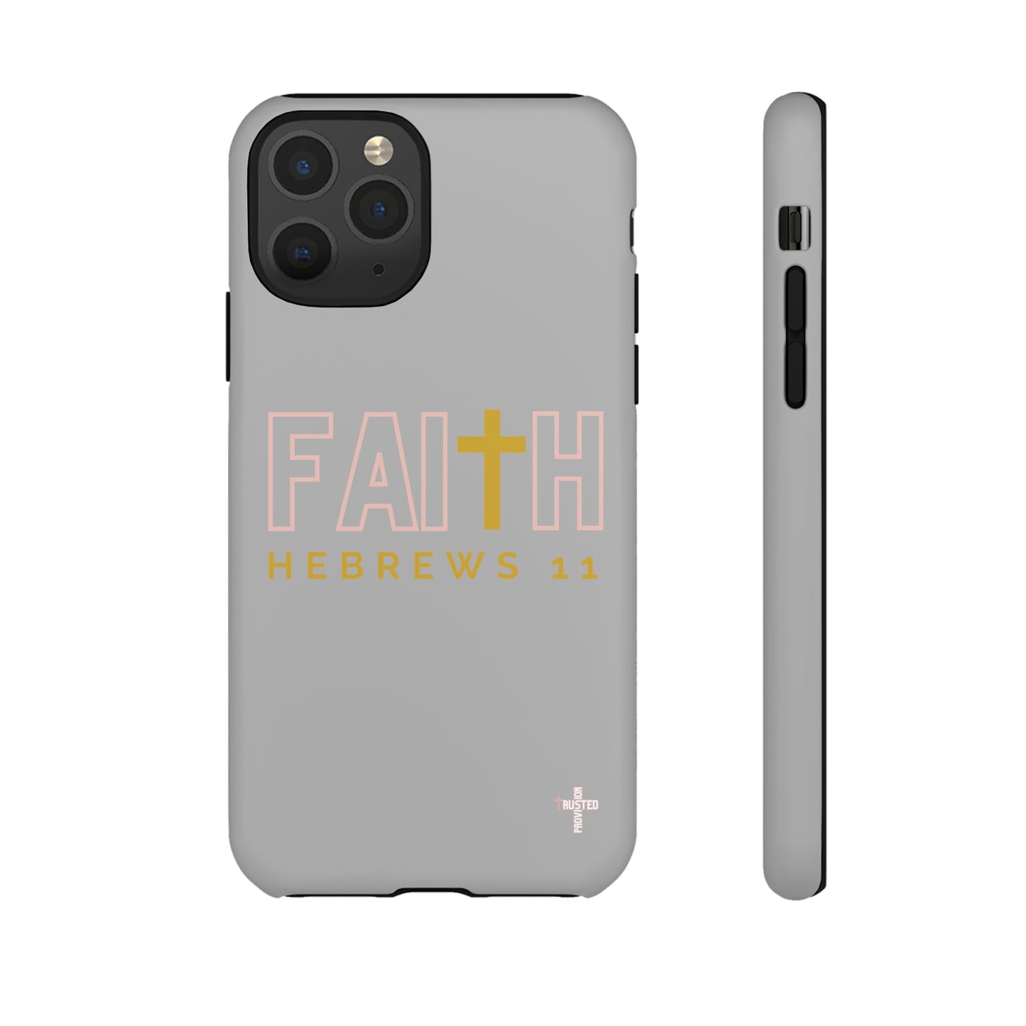 FAITH/Hebrews 11- Tough Case (light grey/rose/gold)