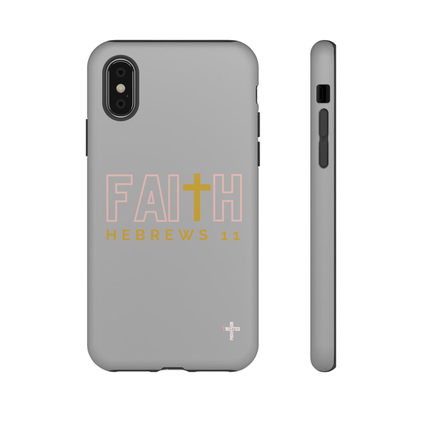 FAITH/Hebrews 11- Tough Case (light grey/rose/gold)