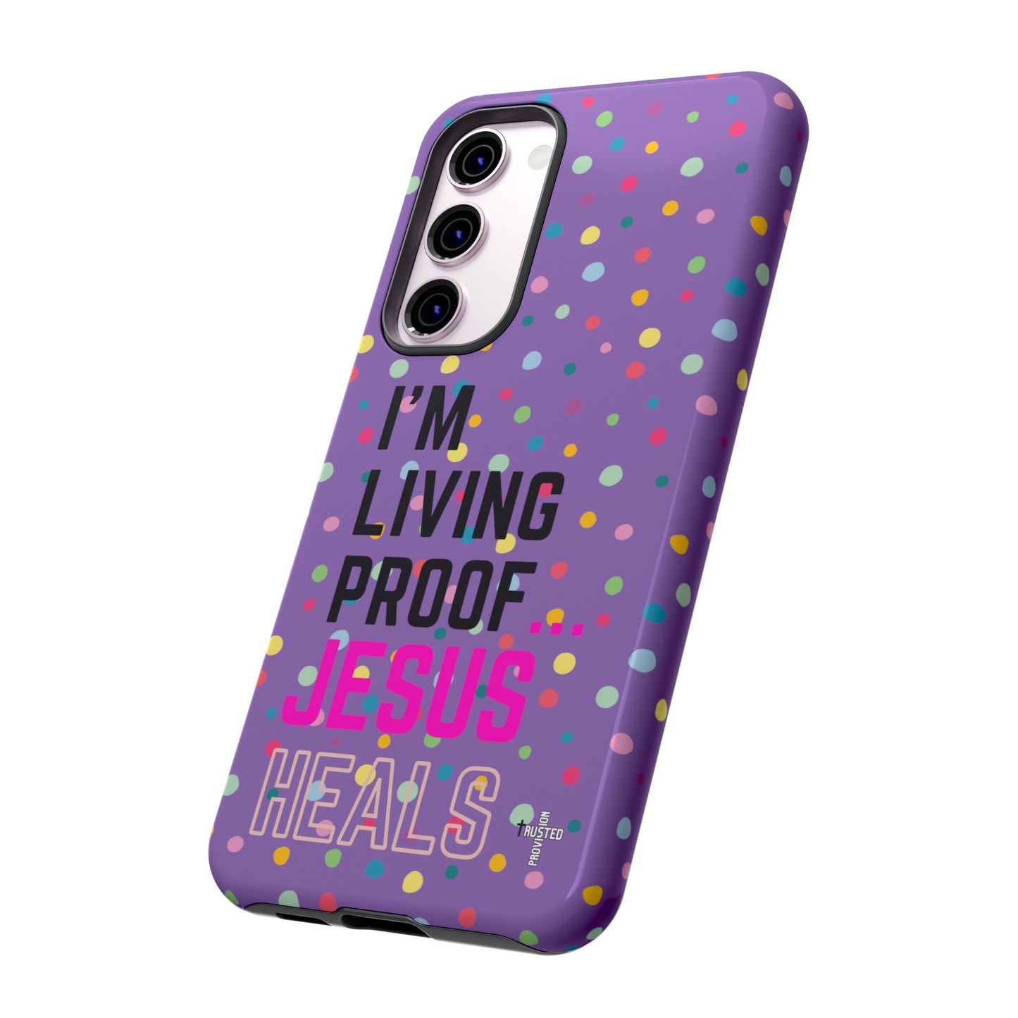 I'm living proof...Jesus Heals- Tough Case (polka dots/light purple)