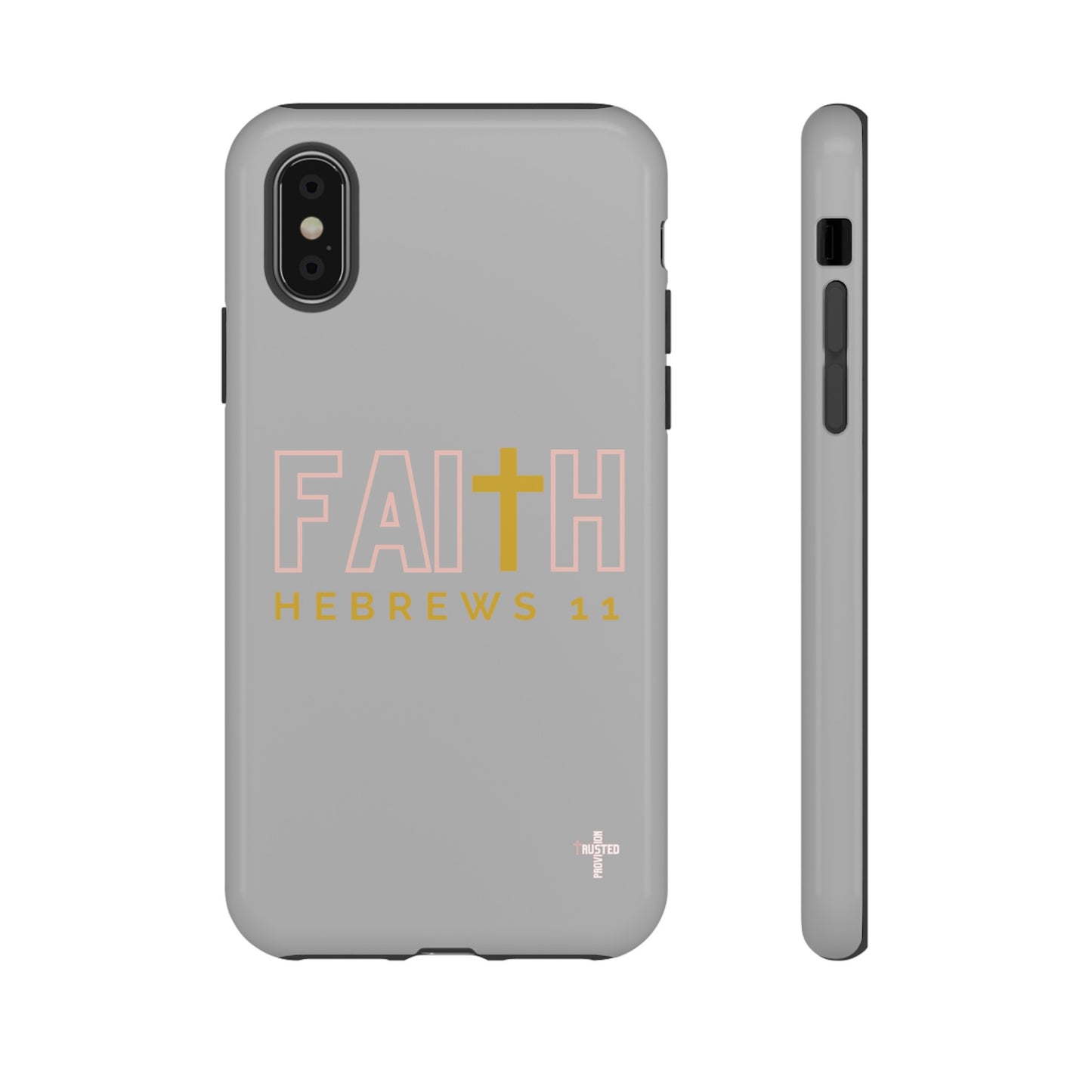FAITH/Hebrews 11- Tough Case (light grey/rose/gold)