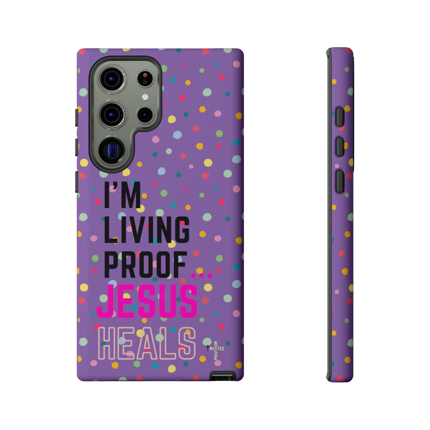 I'm living proof...Jesus Heals- Tough Case (polka dots/light purple)