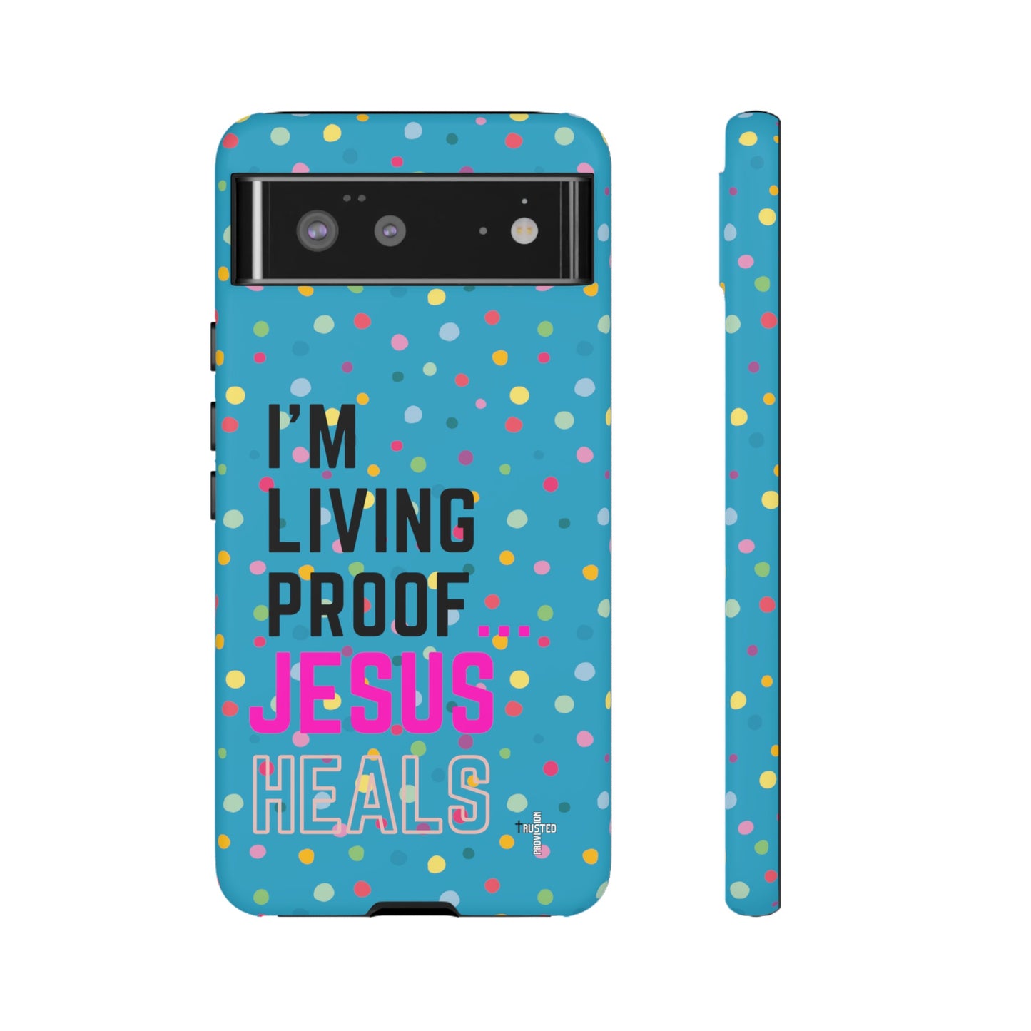I'm living proof...Jesus Heals- Tough Case (polka dots/turquoise)