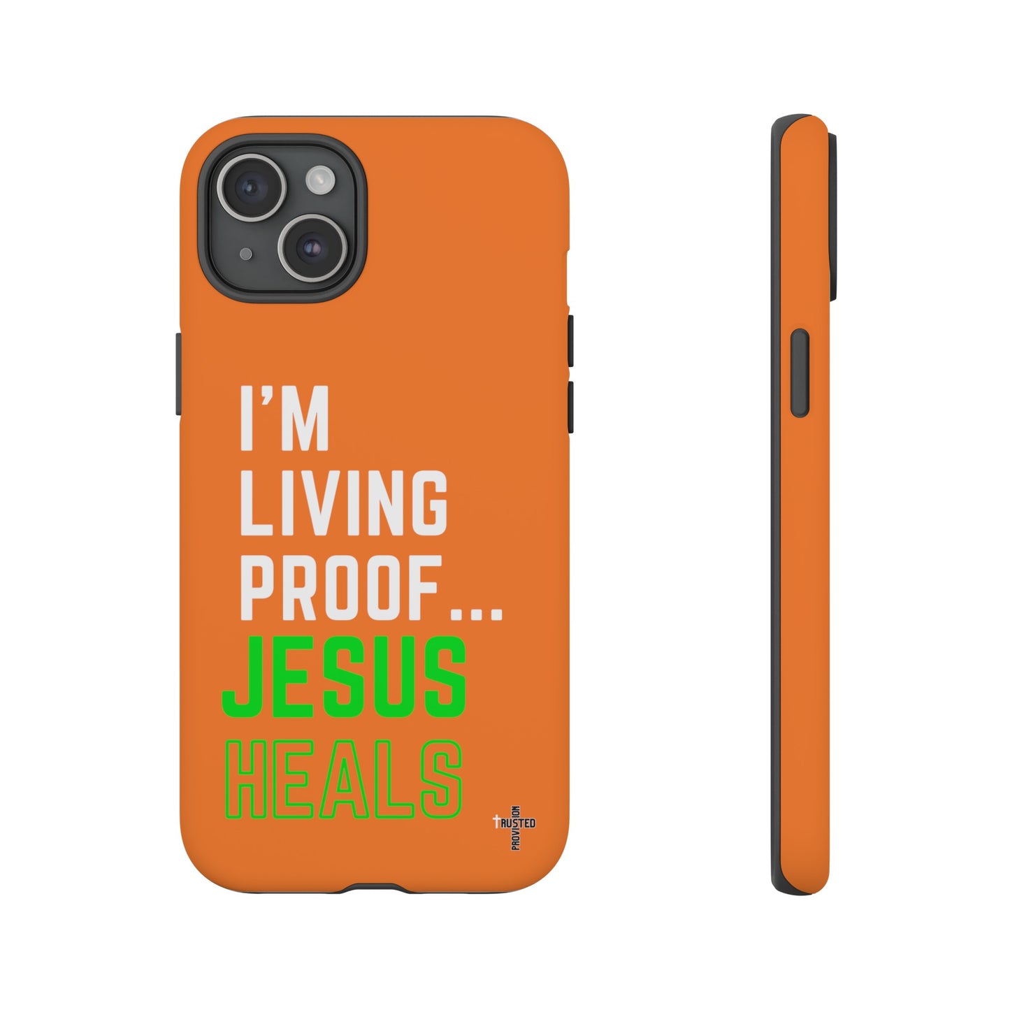 I'm living proof...Jesus Heals- Tough Case (orange)